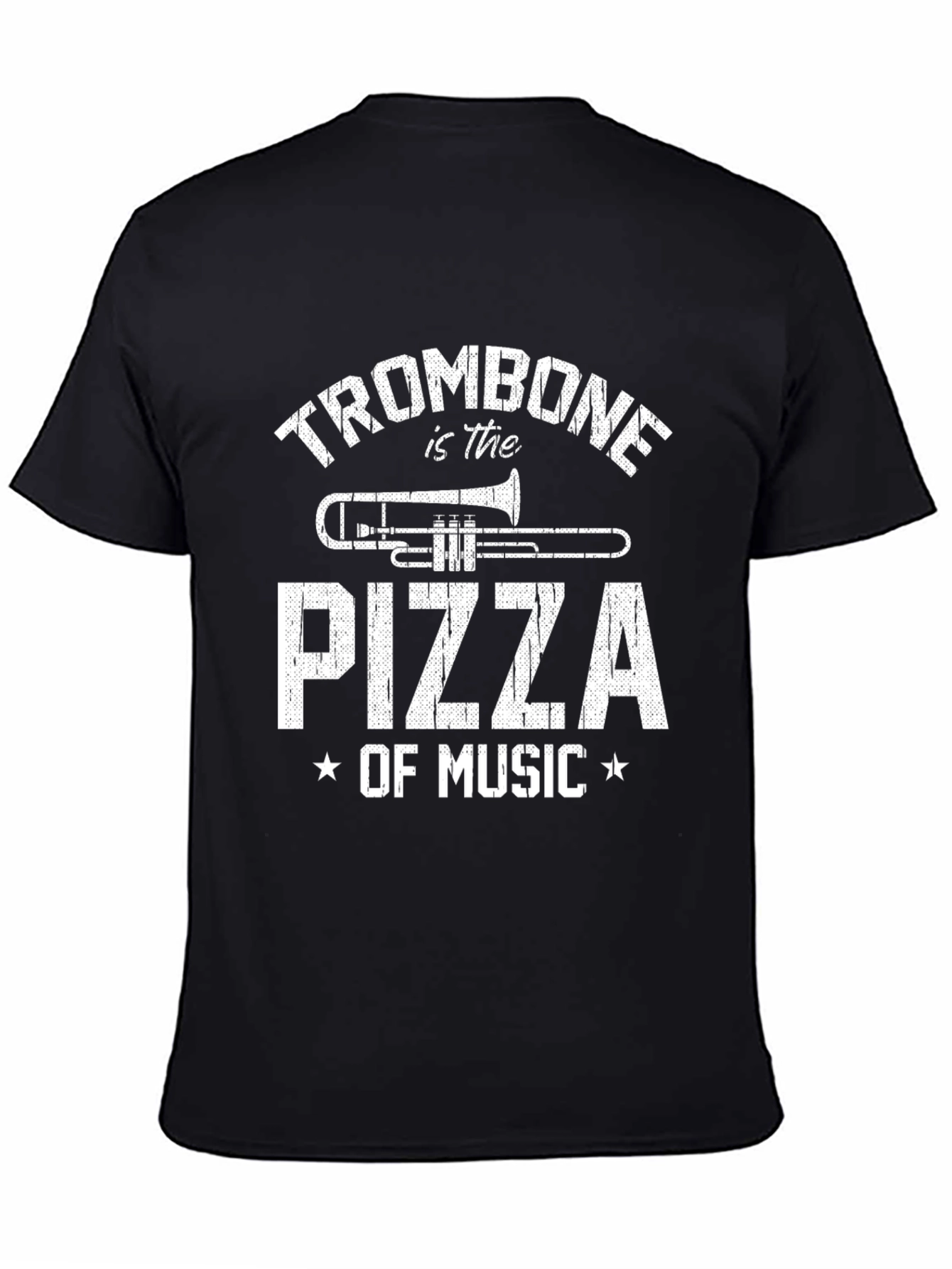 Trombone is the Pizza of Music - Funny T-Shirt
