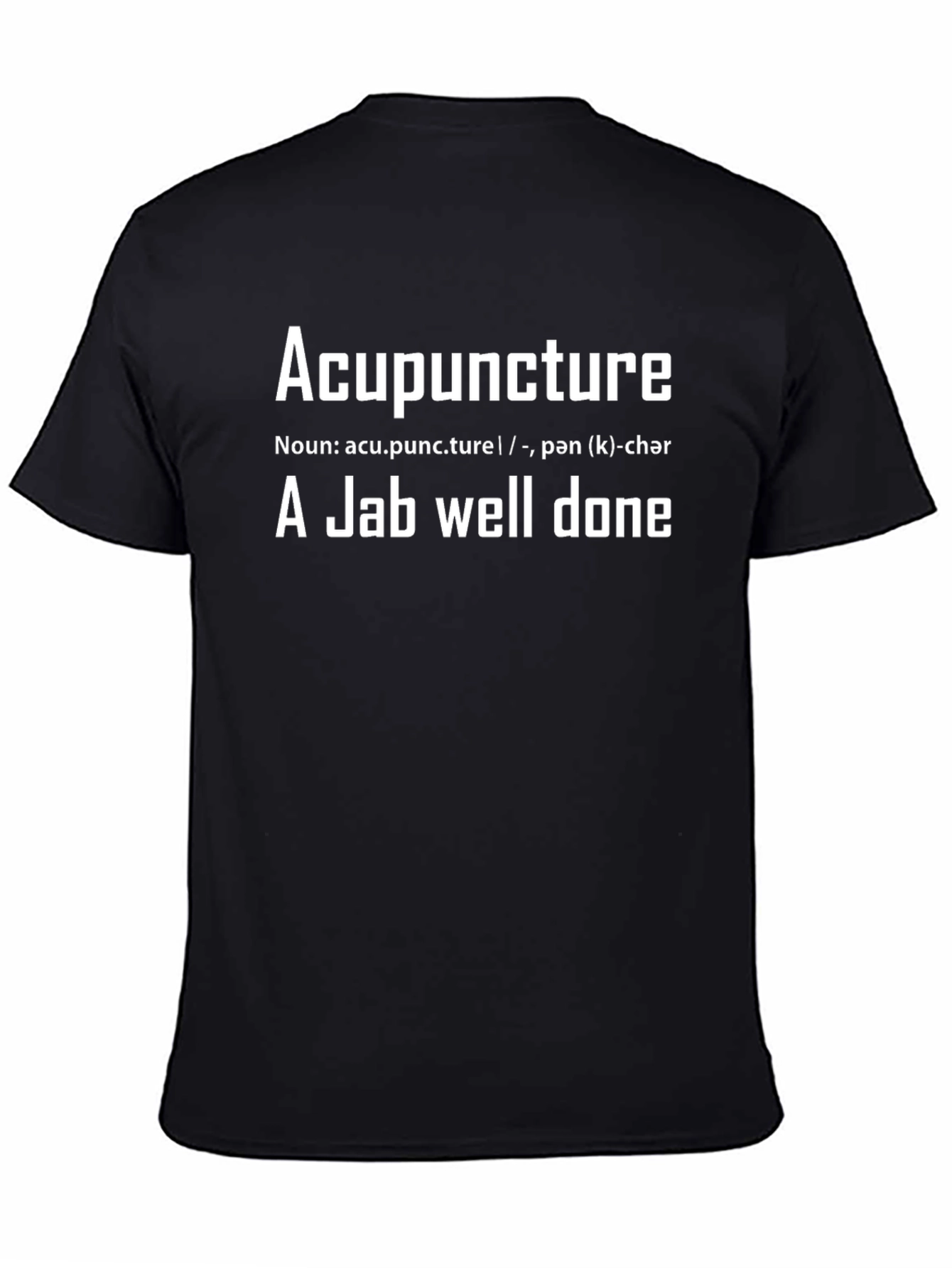 Acupuncture Definition T-Shirt - A Jab Well Done