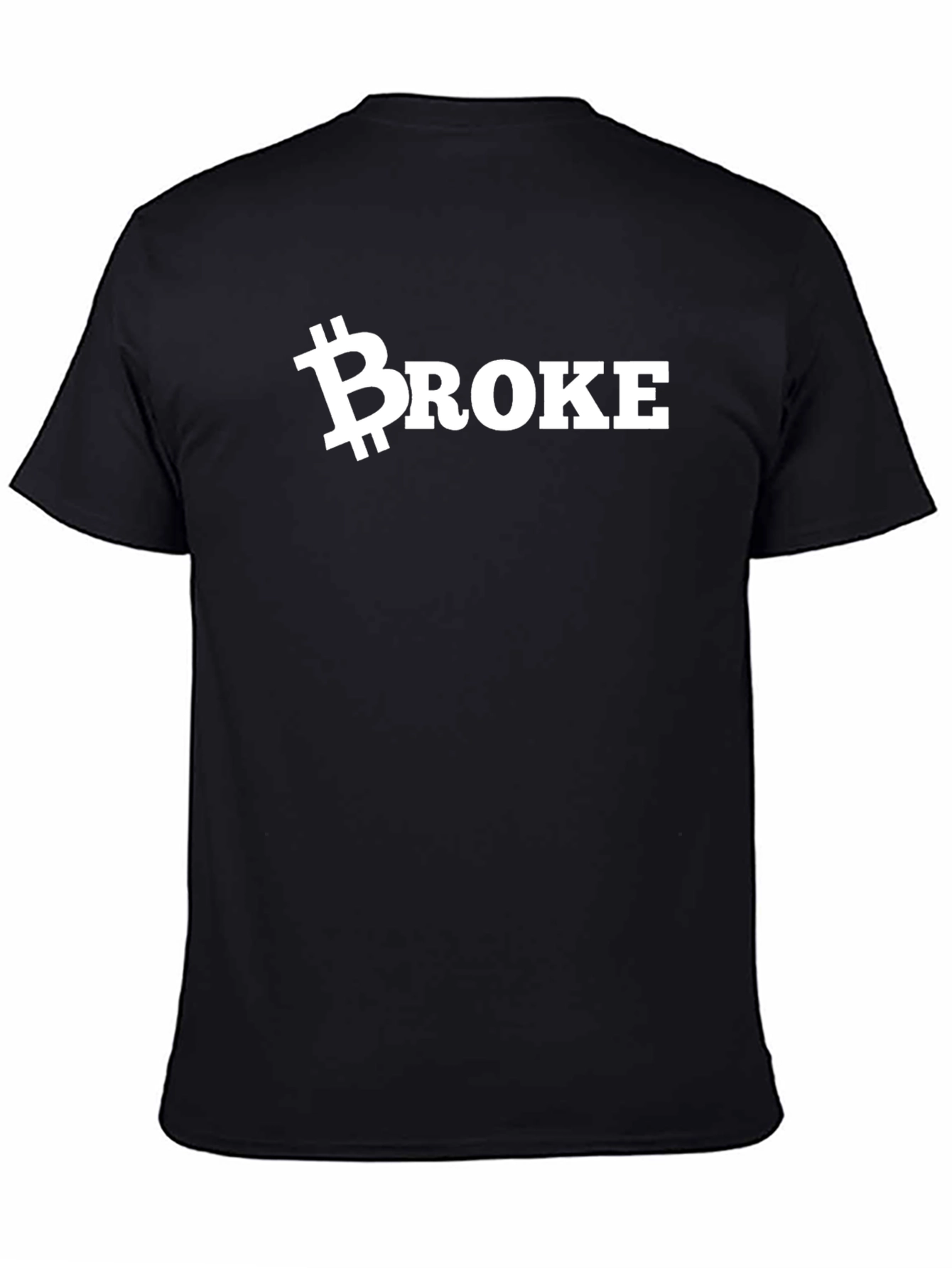 Bitcoin Broke T-Shirt - Crypto Humor Tee