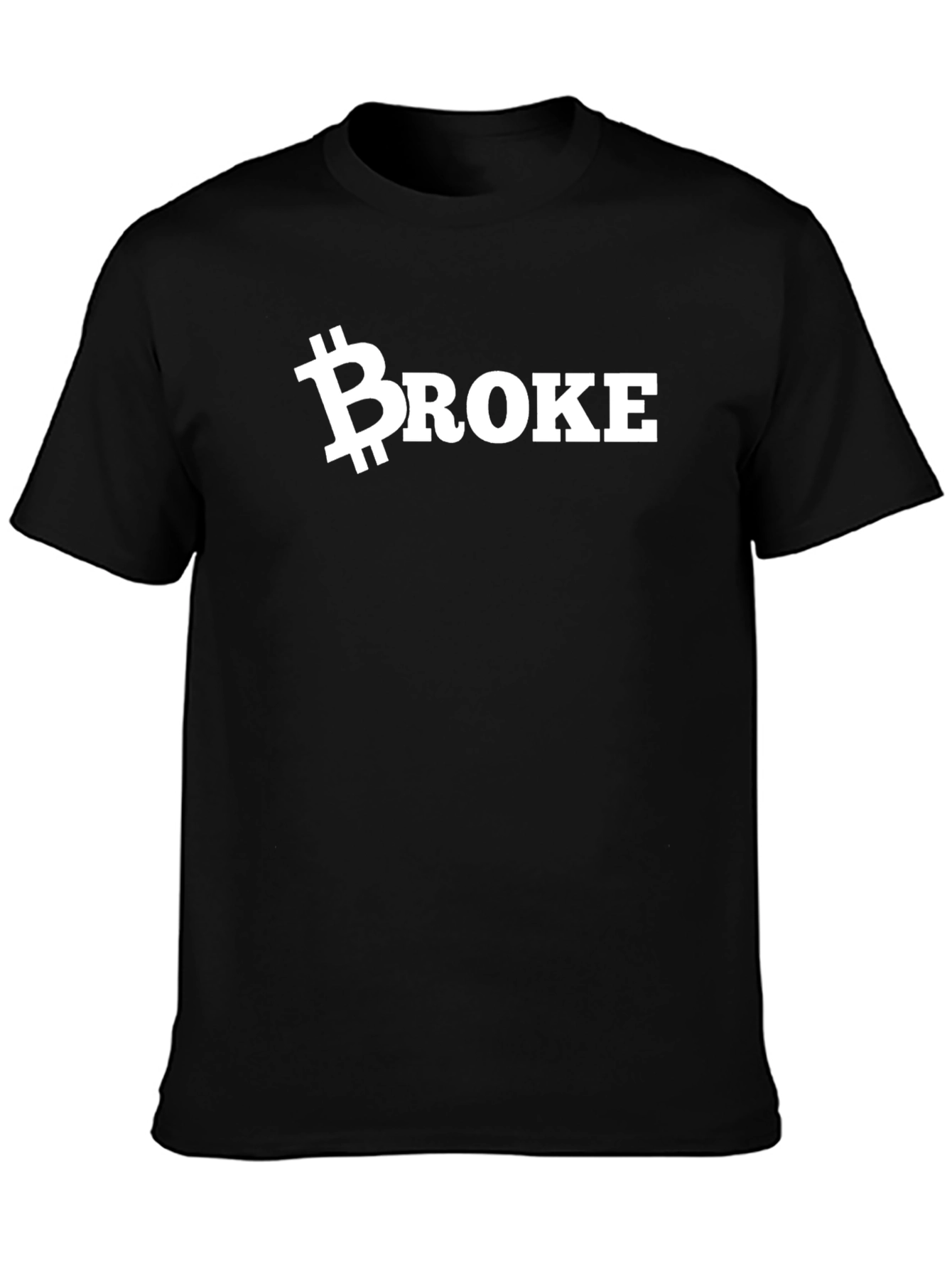 Bitcoin Broke T-Shirt - Crypto Humor Tee