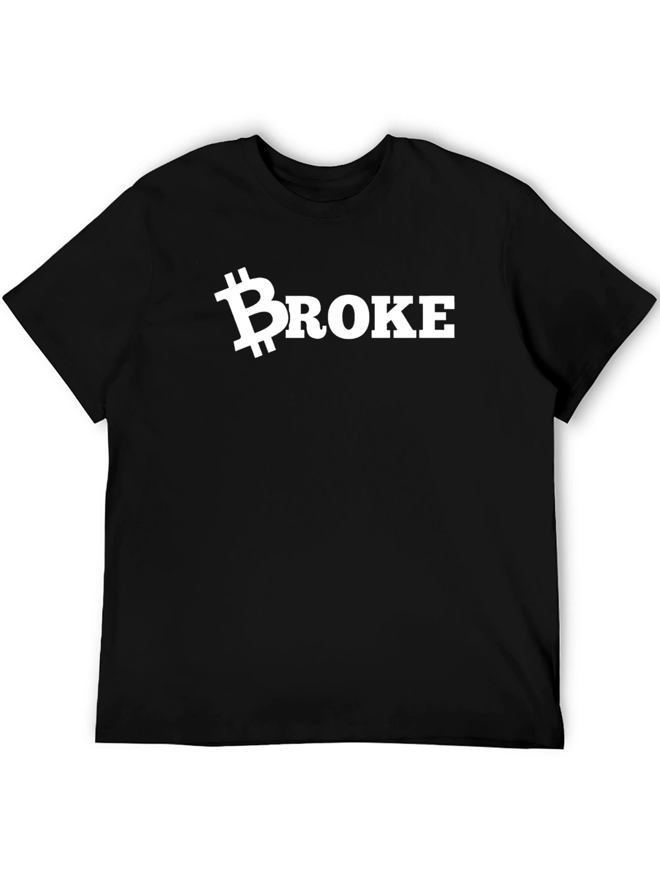 Bitcoin Broke T-Shirt - Crypto Humor Tee
