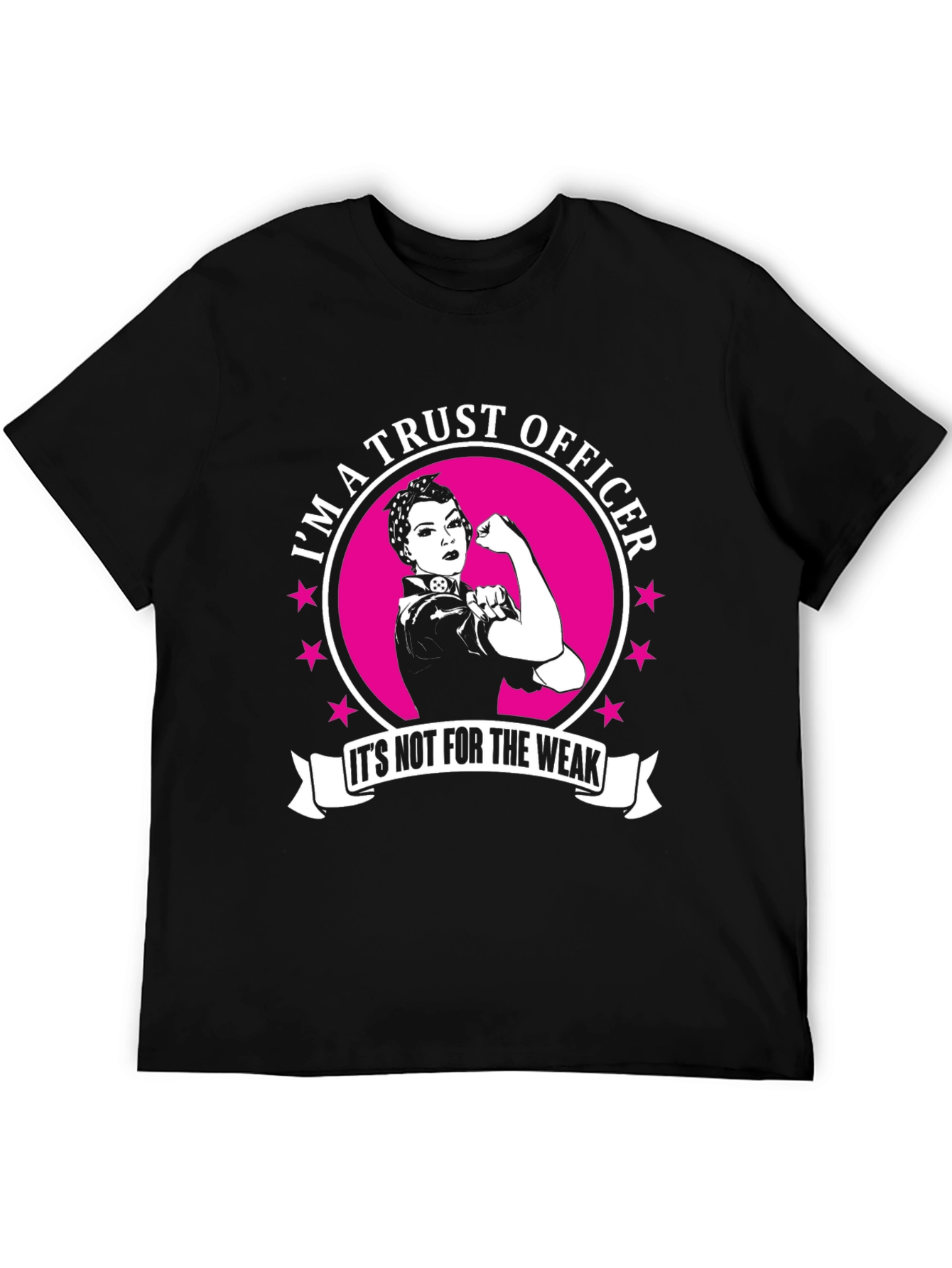 Trust Officer T-Shirt - Not For The Weak