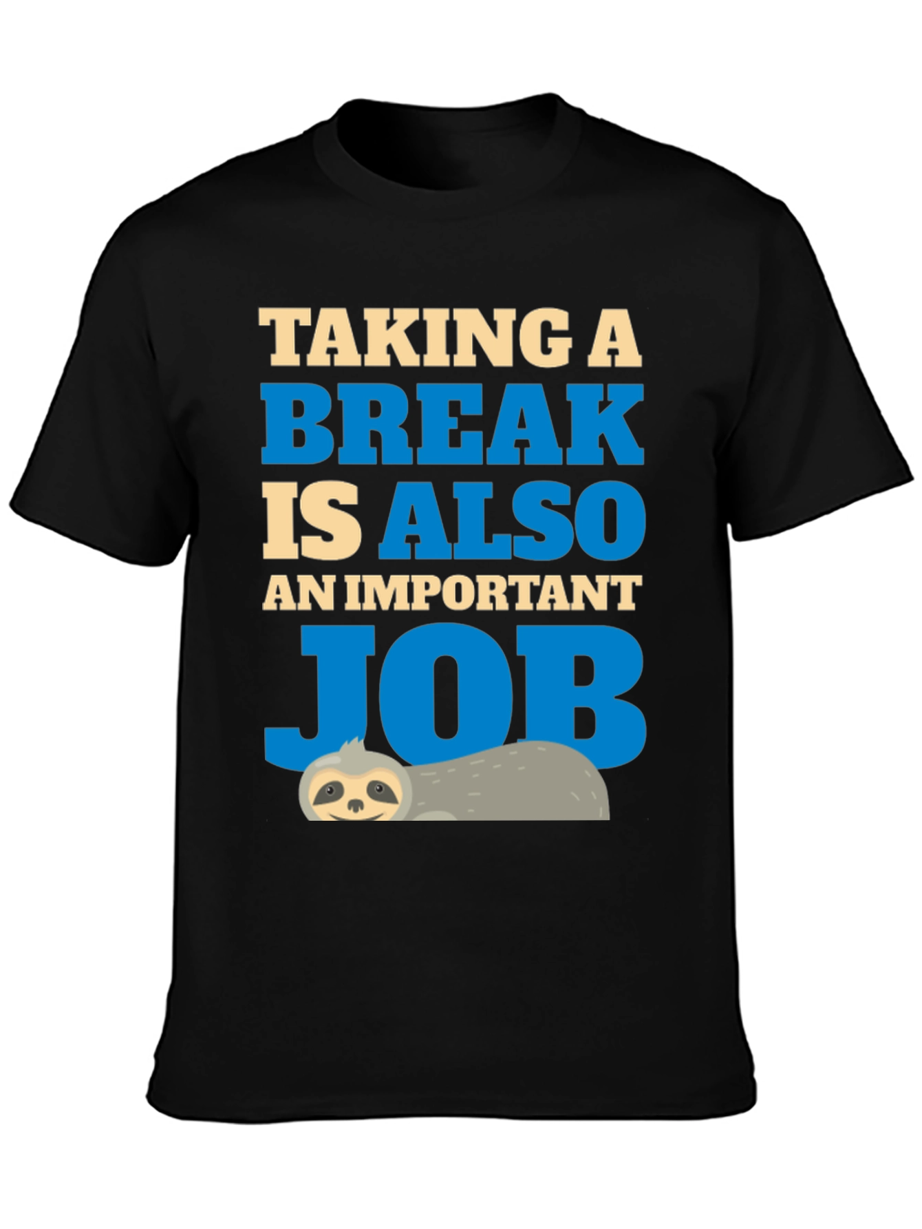 Taking a Break T-Shirt Sloth Job Relax
