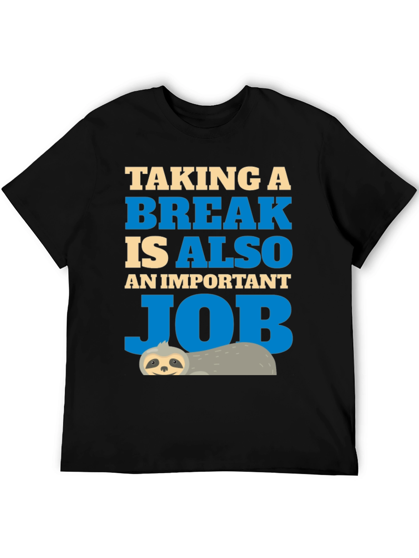 Taking a Break T-Shirt Sloth Job Relax