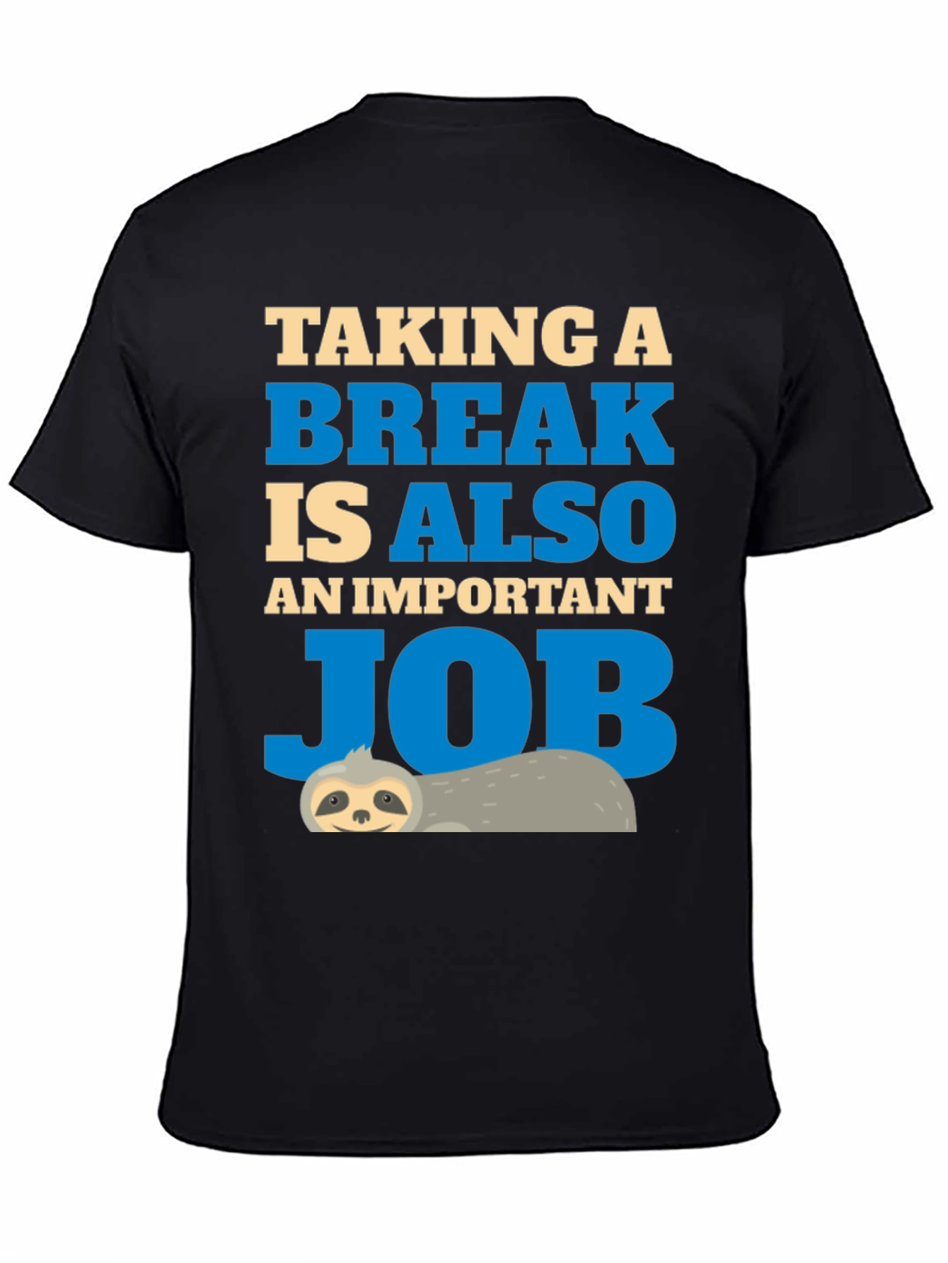 Taking a Break T-Shirt Sloth Job Relax