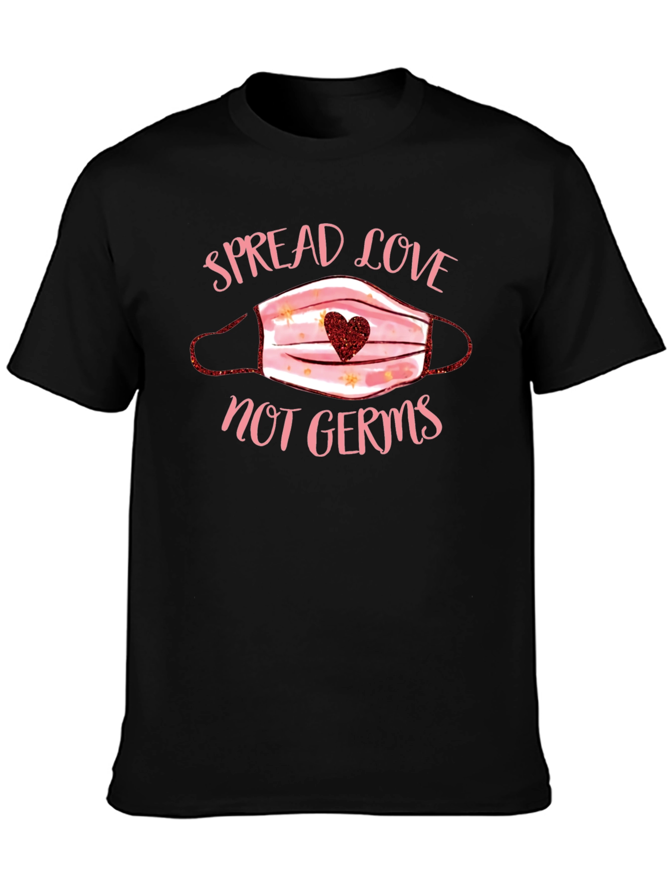 Spread Love Not Germs T-Shirt