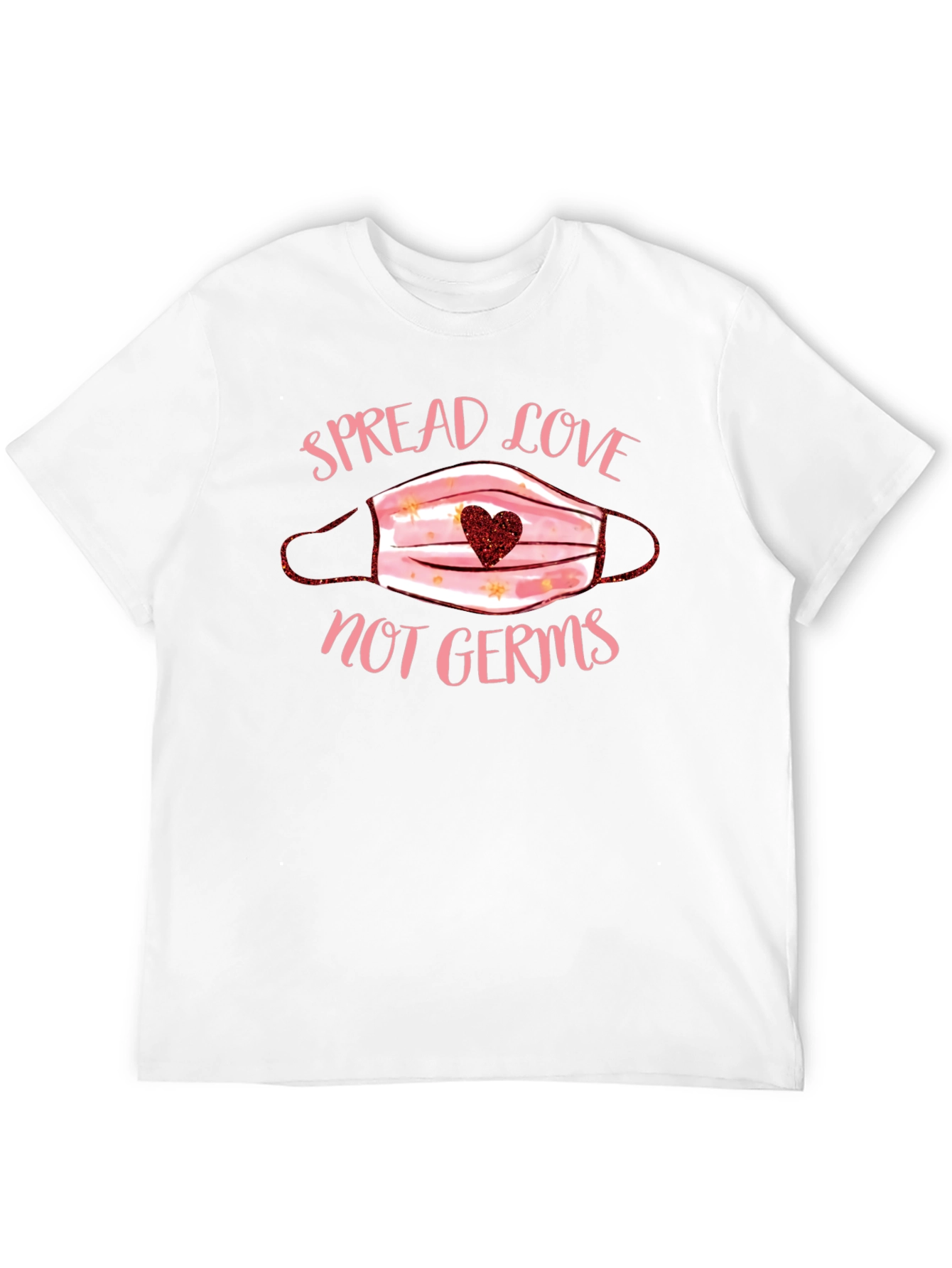 Spread Love Not Germs T-Shirt