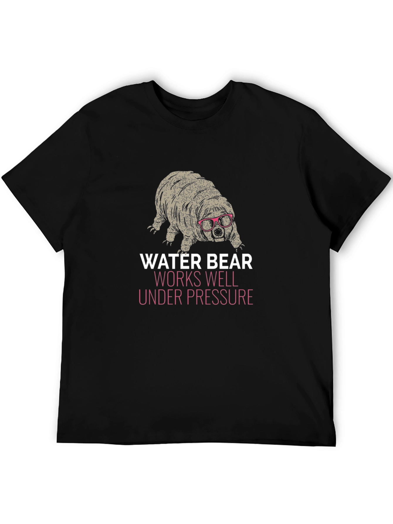 Water Bear T-Shirt - Works Well Under Pressure