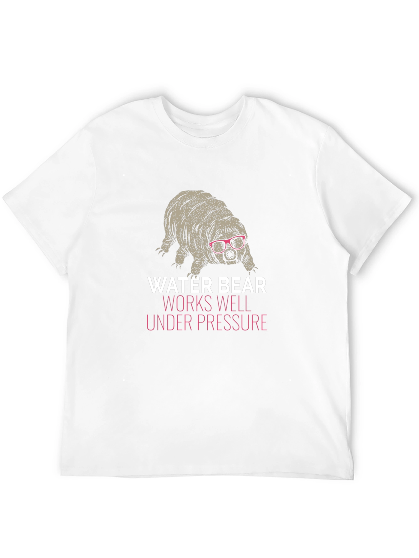 Water Bear T-Shirt - Works Well Under Pressure