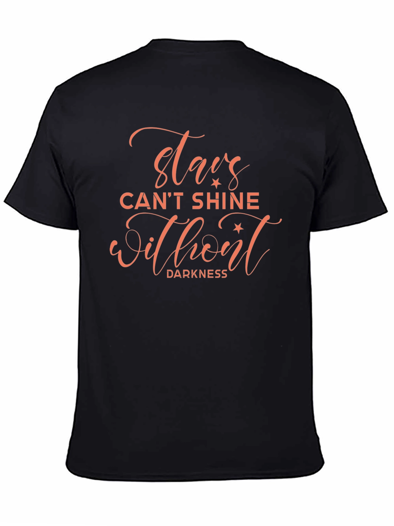 Stars Cant Shine T-Shirt - Inspirational Quote