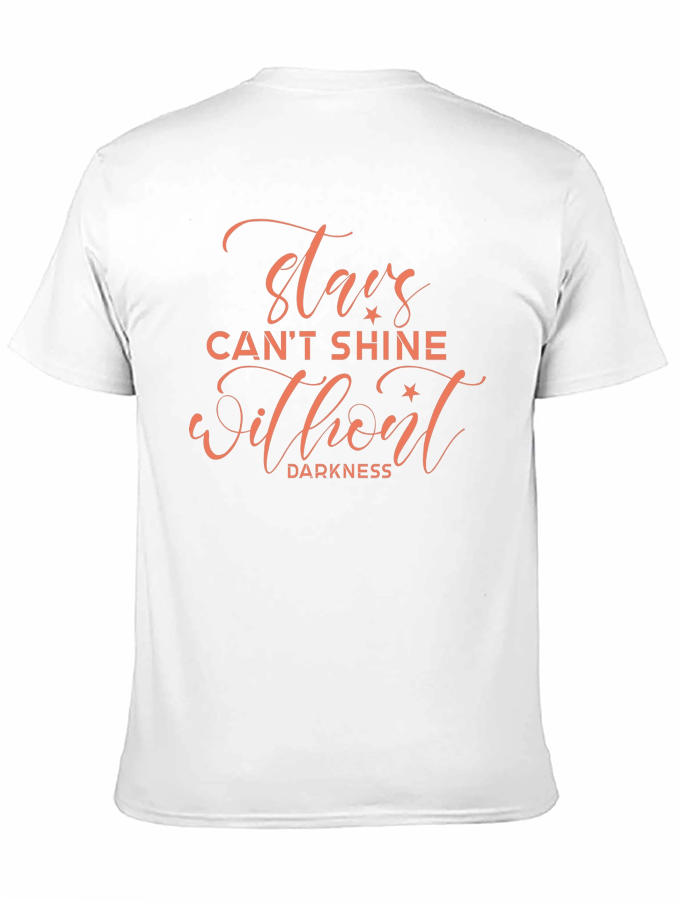 Stars Cant Shine T-Shirt - Inspirational Quote