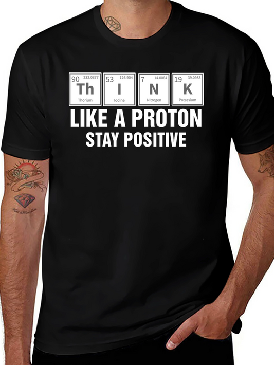 Think Like a Proton Stay Positive T-Shirt