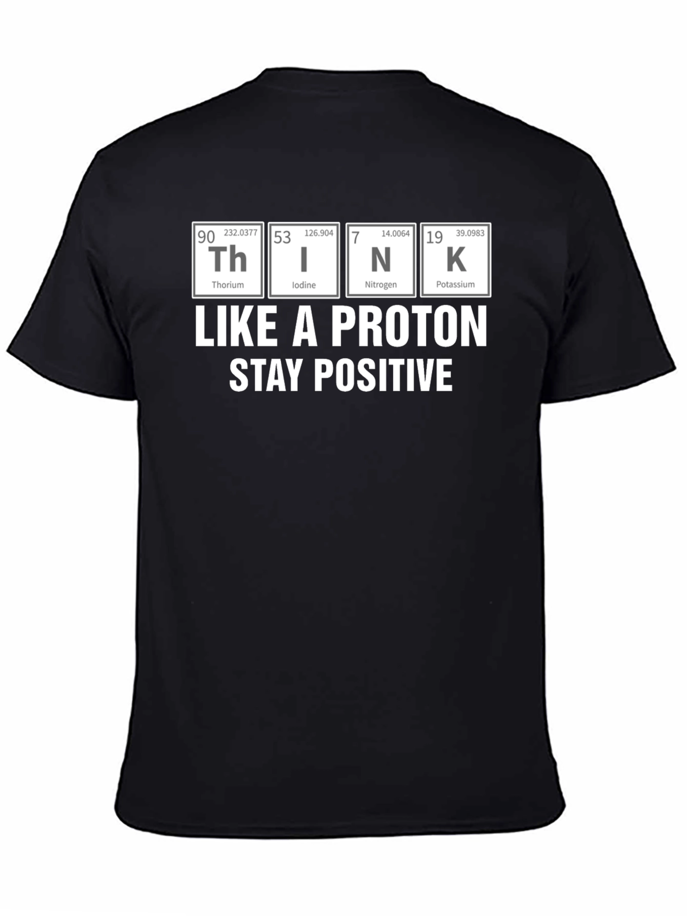 Think Like a Proton Stay Positive T-Shirt