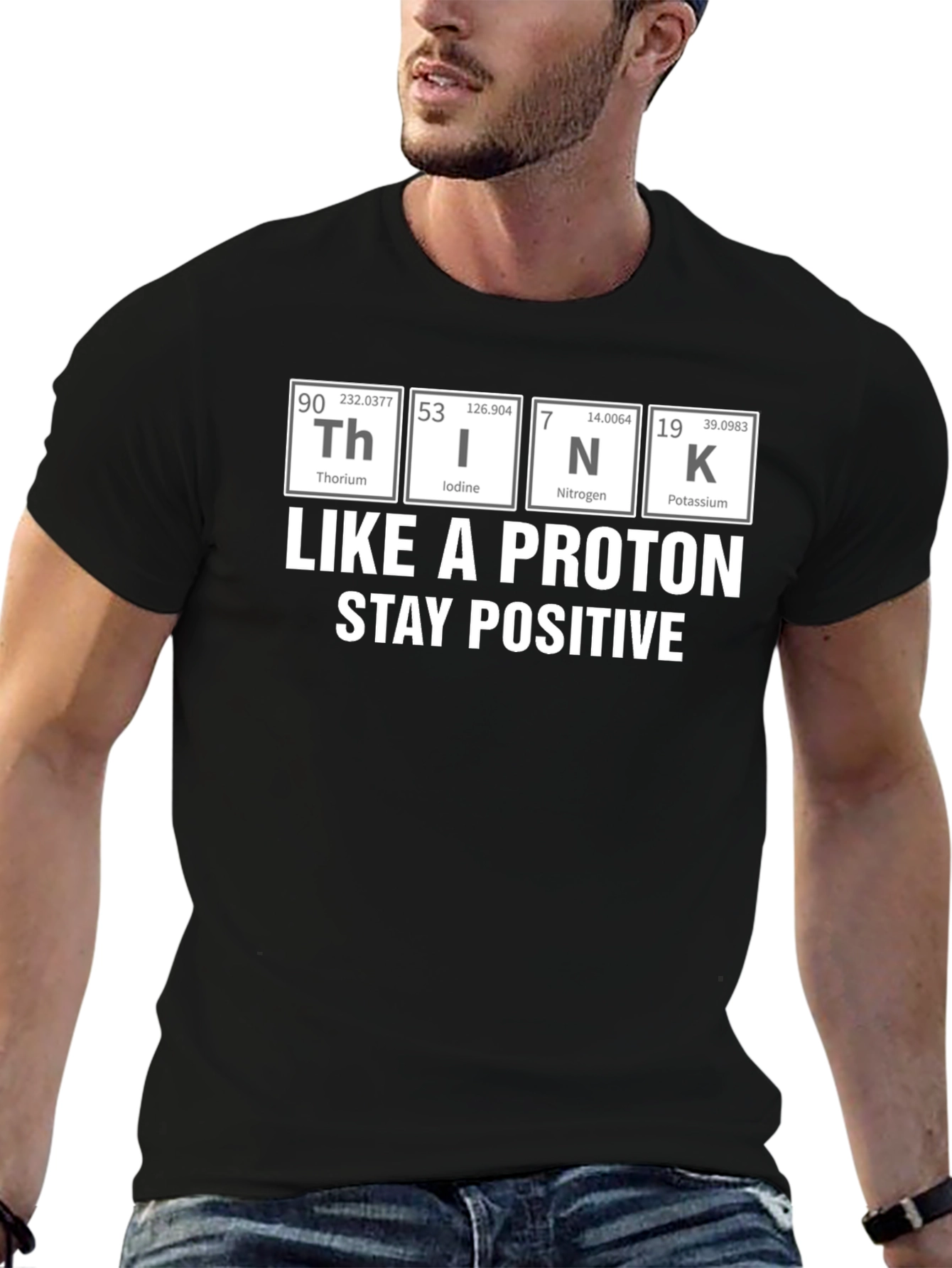 Think Like a Proton Stay Positive T-Shirt