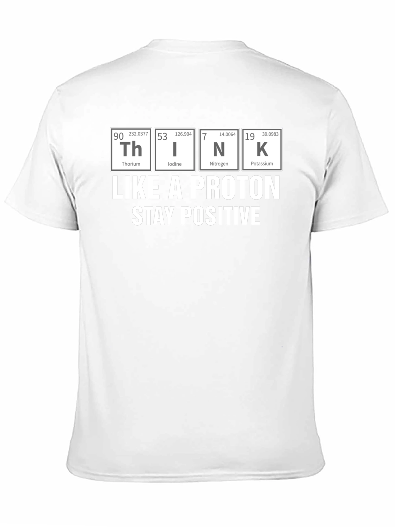 Think Like a Proton Stay Positive T-Shirt