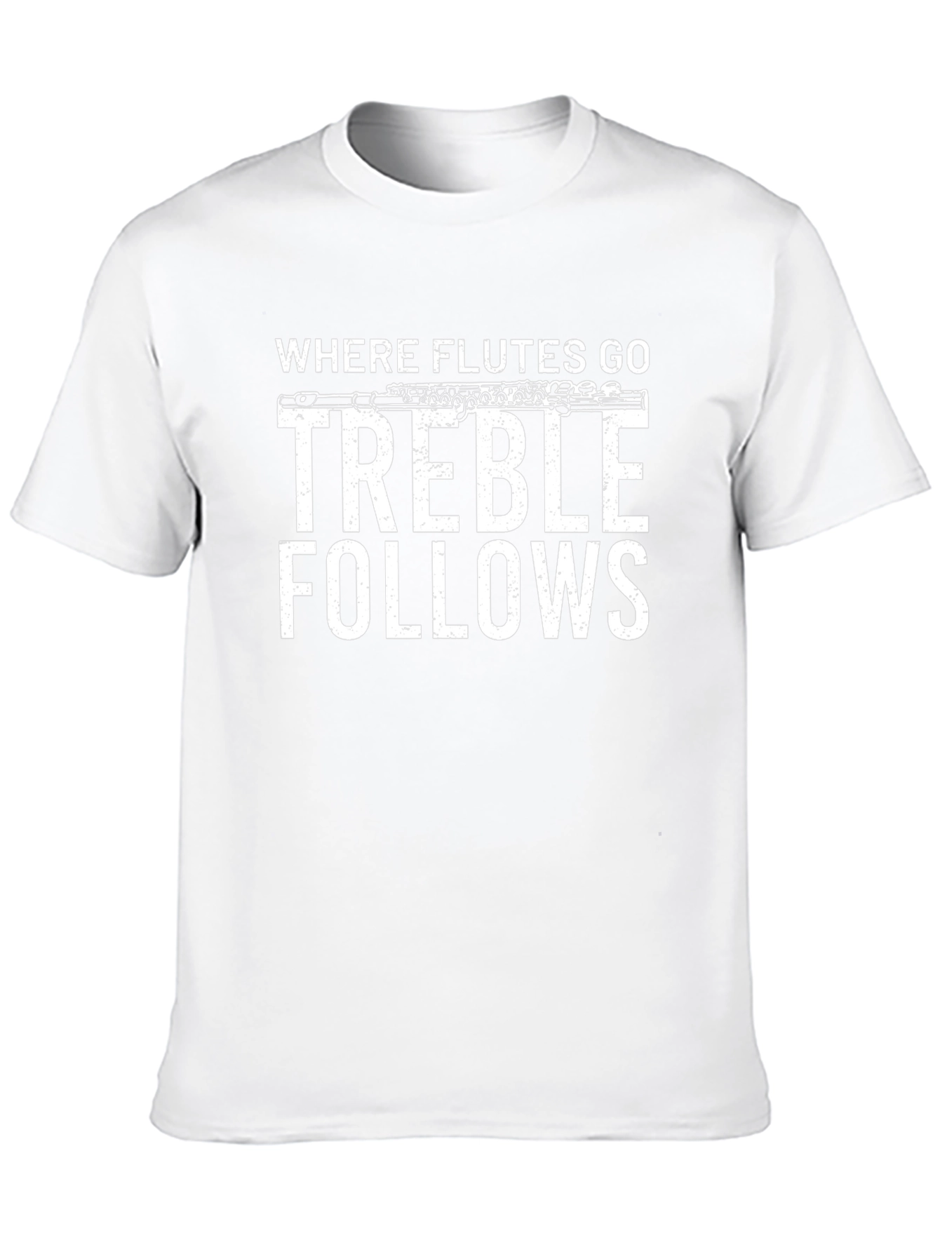 Where Flutes Go Treble Follows Black T-Shirt