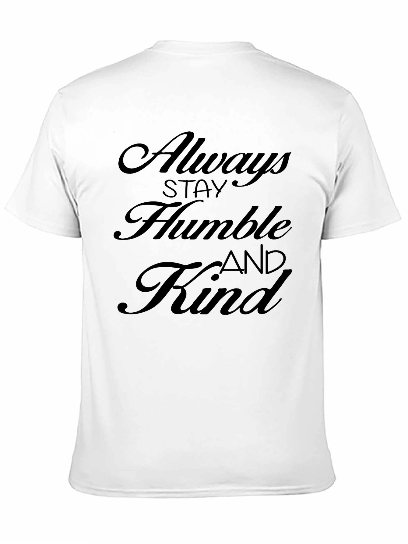 Always Stay Humble and Kind Graphic Tee