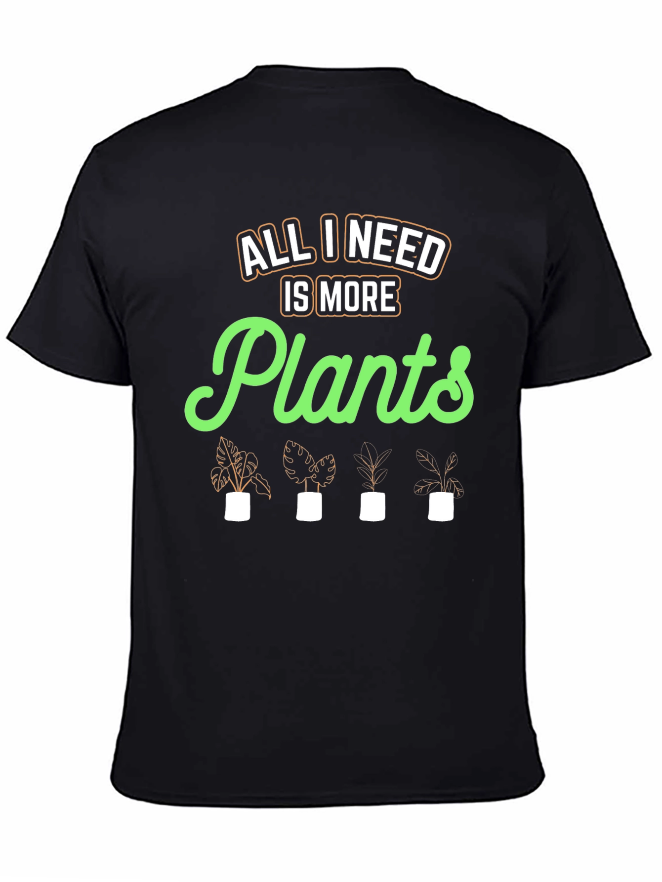All I Need Is More Plants Graphic Tee