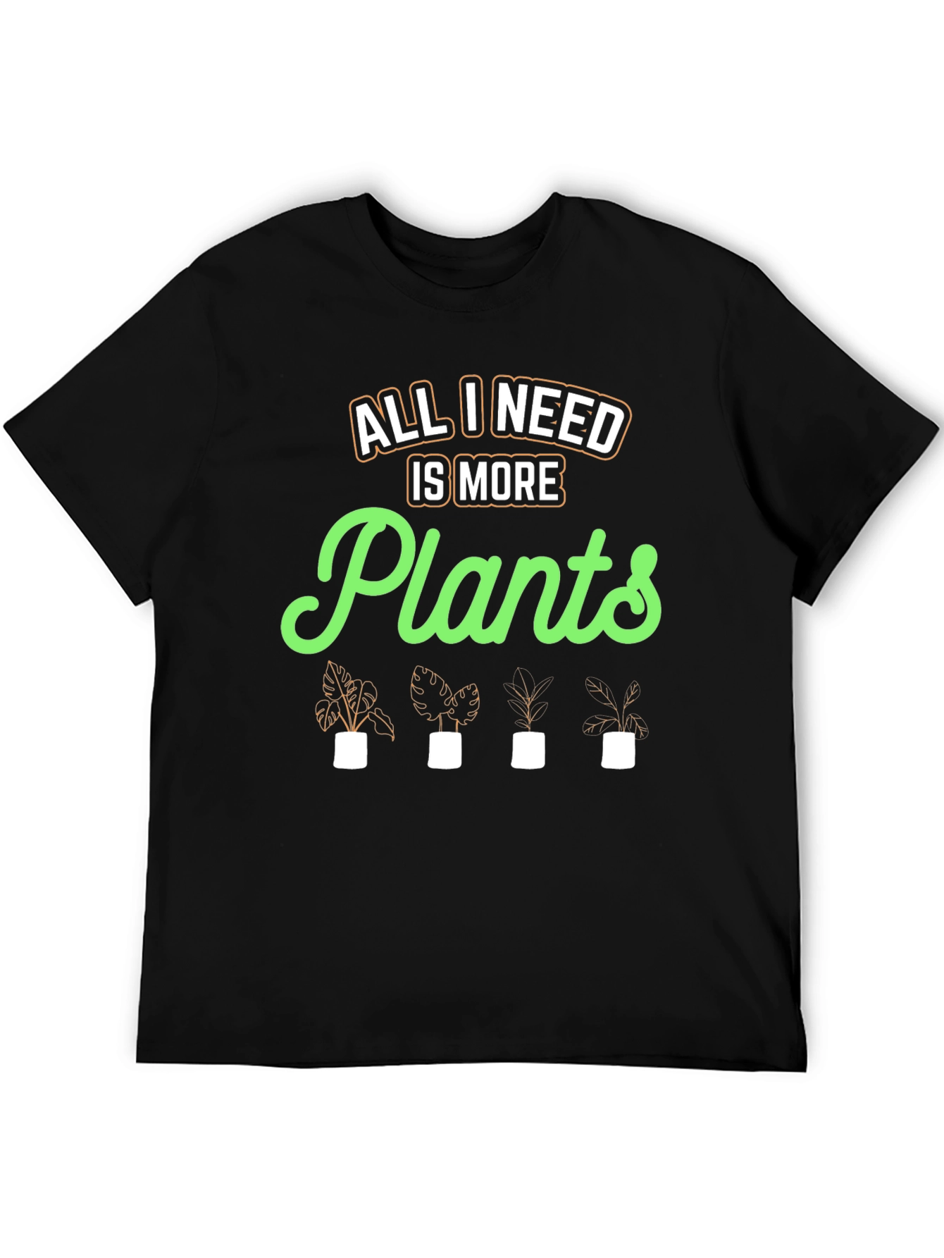 All I Need Is More Plants Graphic Tee