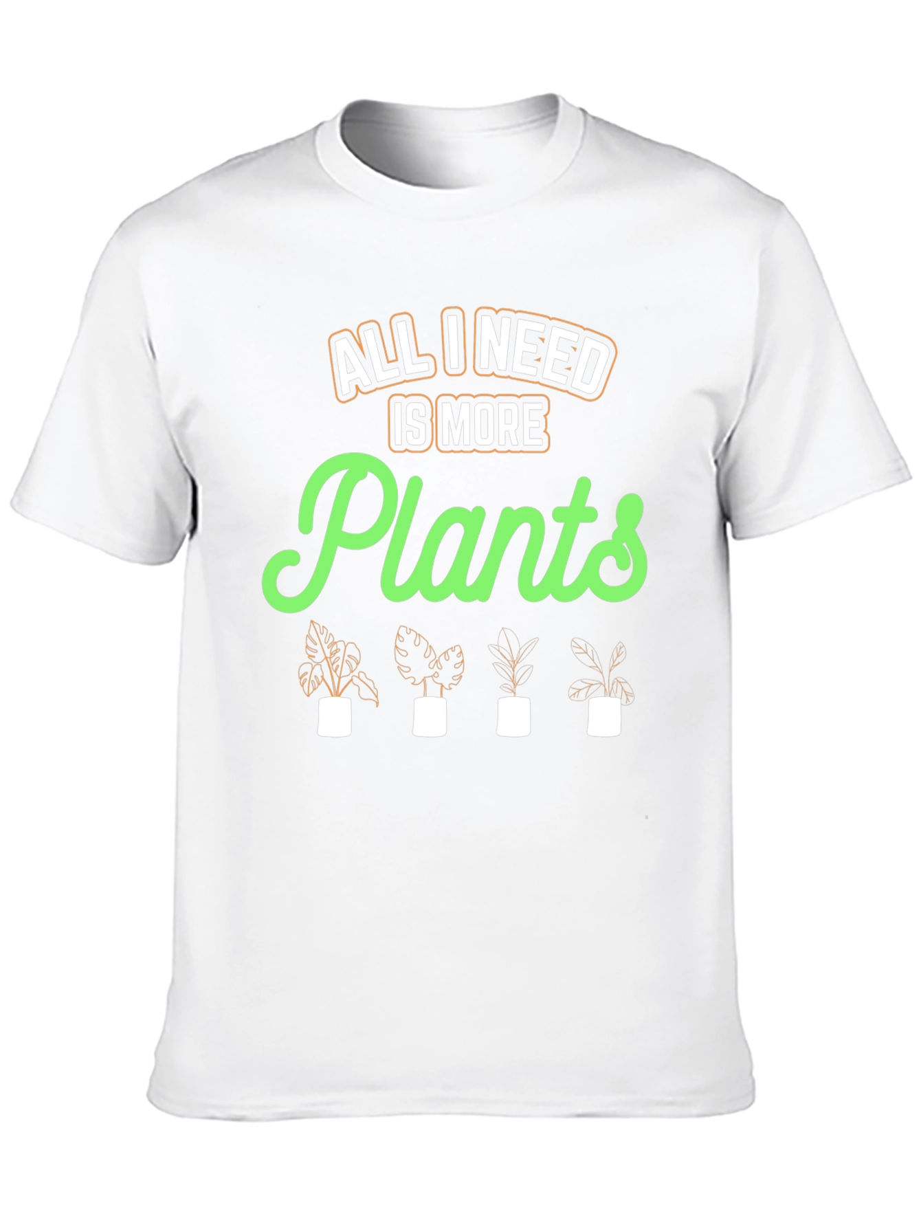 All I Need Is More Plants Graphic Tee