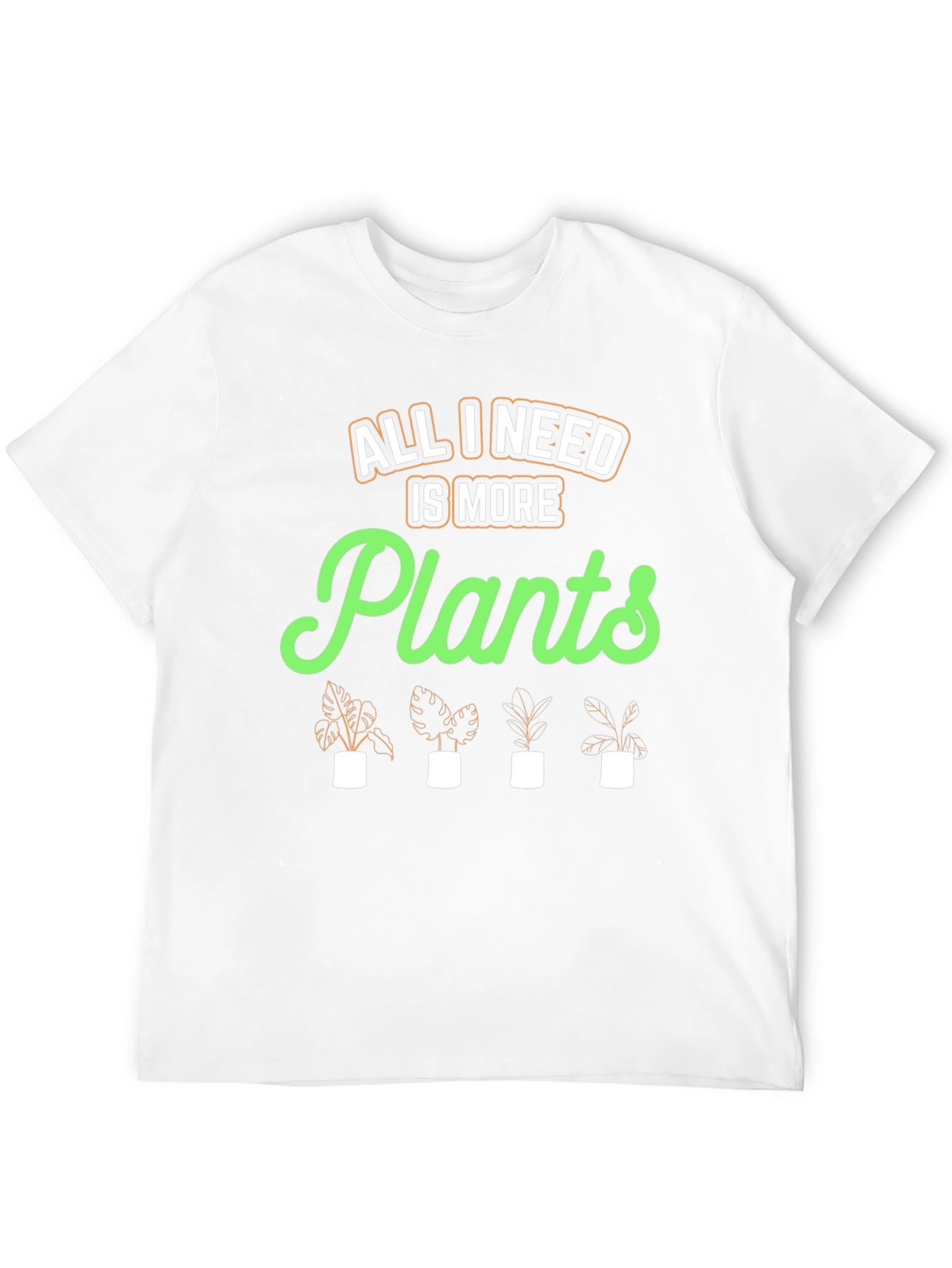 All I Need Is More Plants Graphic Tee