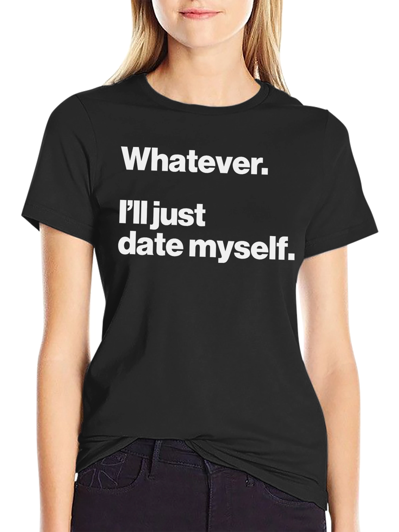 Whatever. Ill Date Myself. Funny Graphic Tee