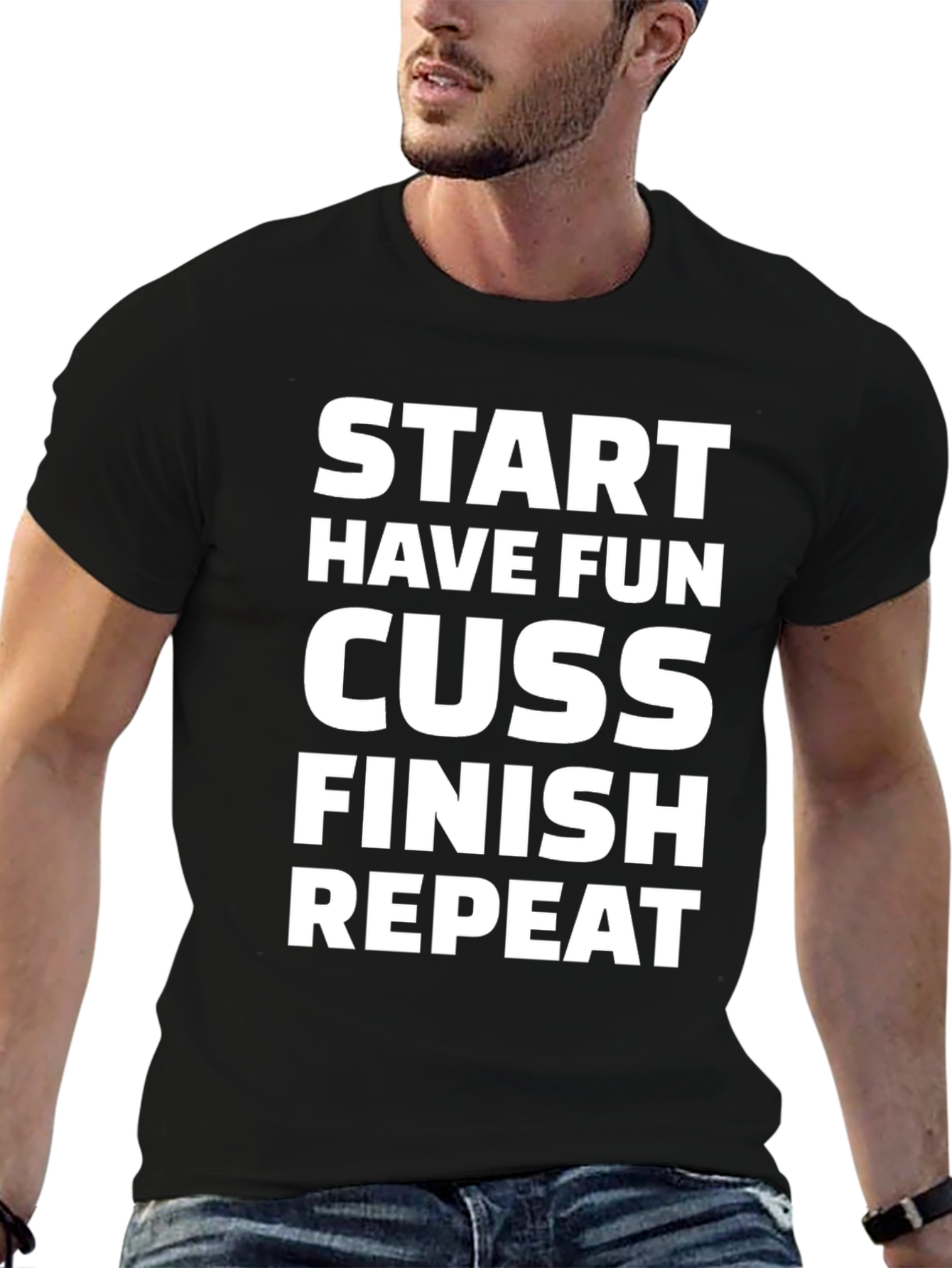 Start Have Fun Cuss Finish Repeat Graphic Tee