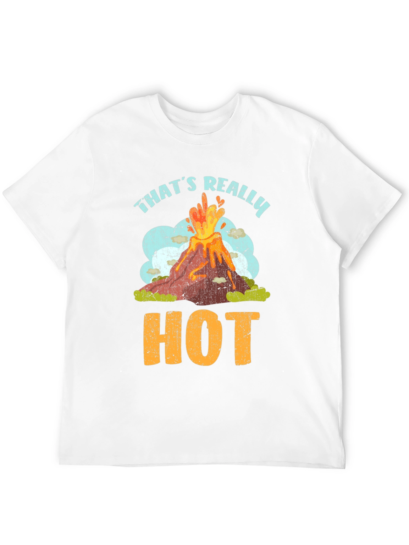 Thats Really Hot Volcano T-Shirt - Funny Graphic Tee