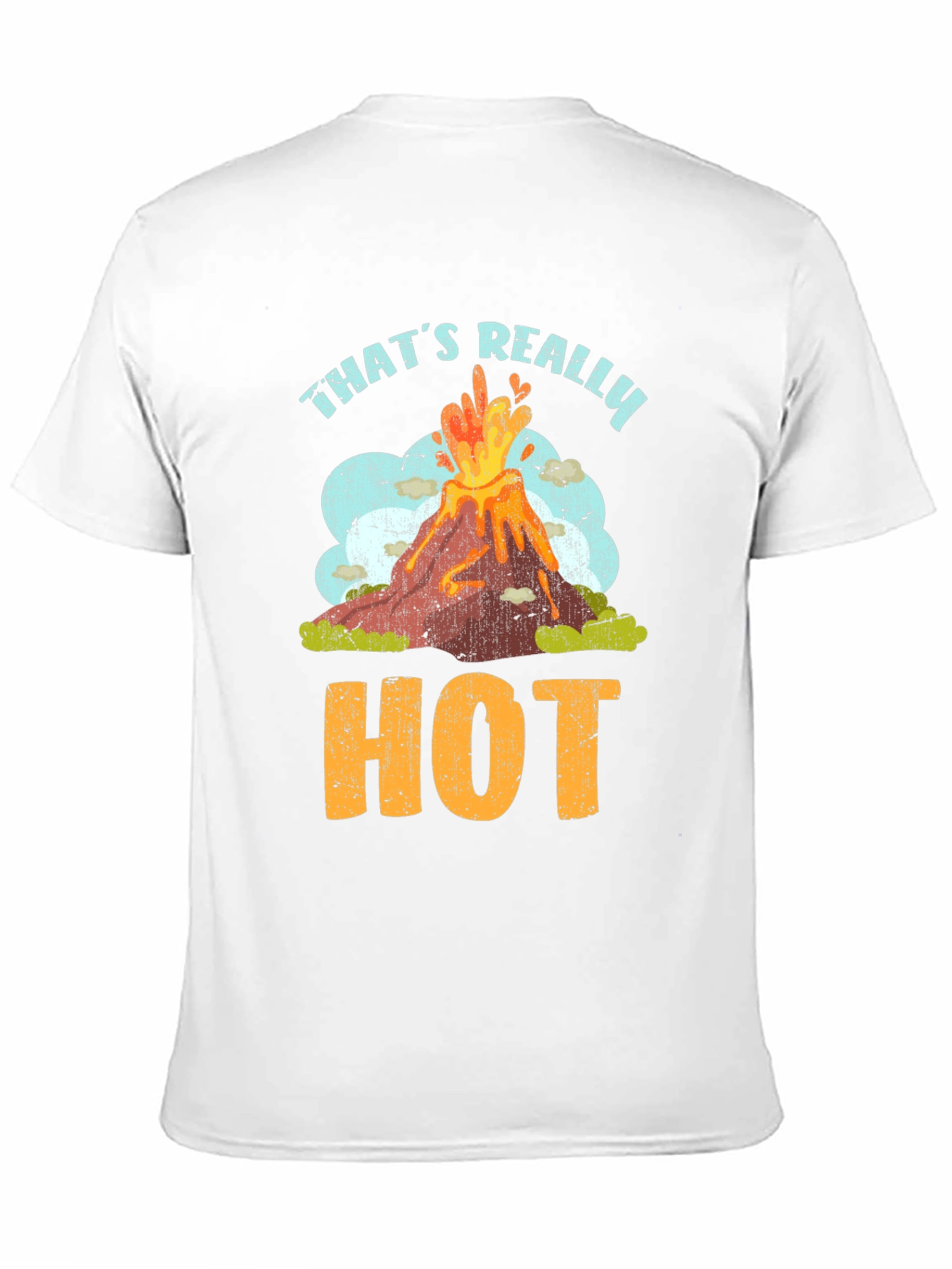 Thats Really Hot Volcano T-Shirt - Funny Graphic Tee