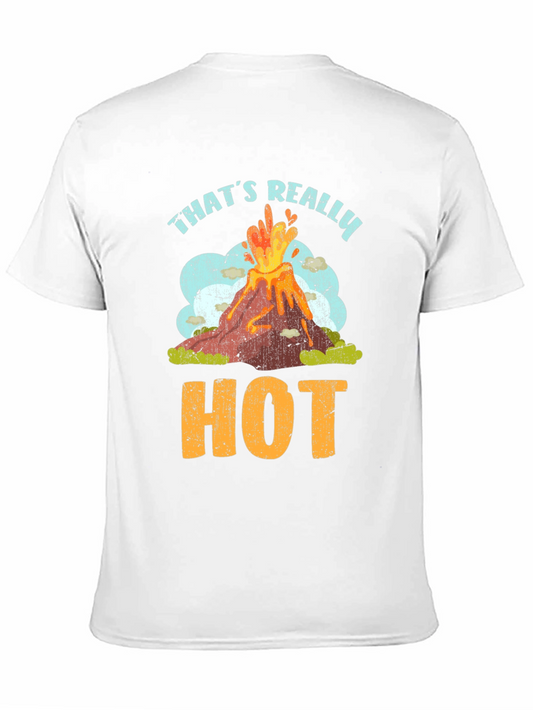 Thats Really Hot Volcano T-Shirt - Funny Graphic Tee