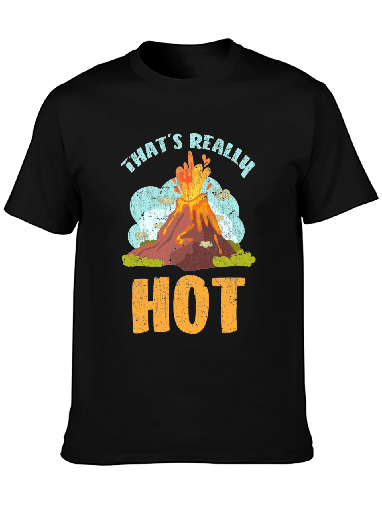 Thats Really Hot Volcano T-Shirt - Funny Graphic Tee
