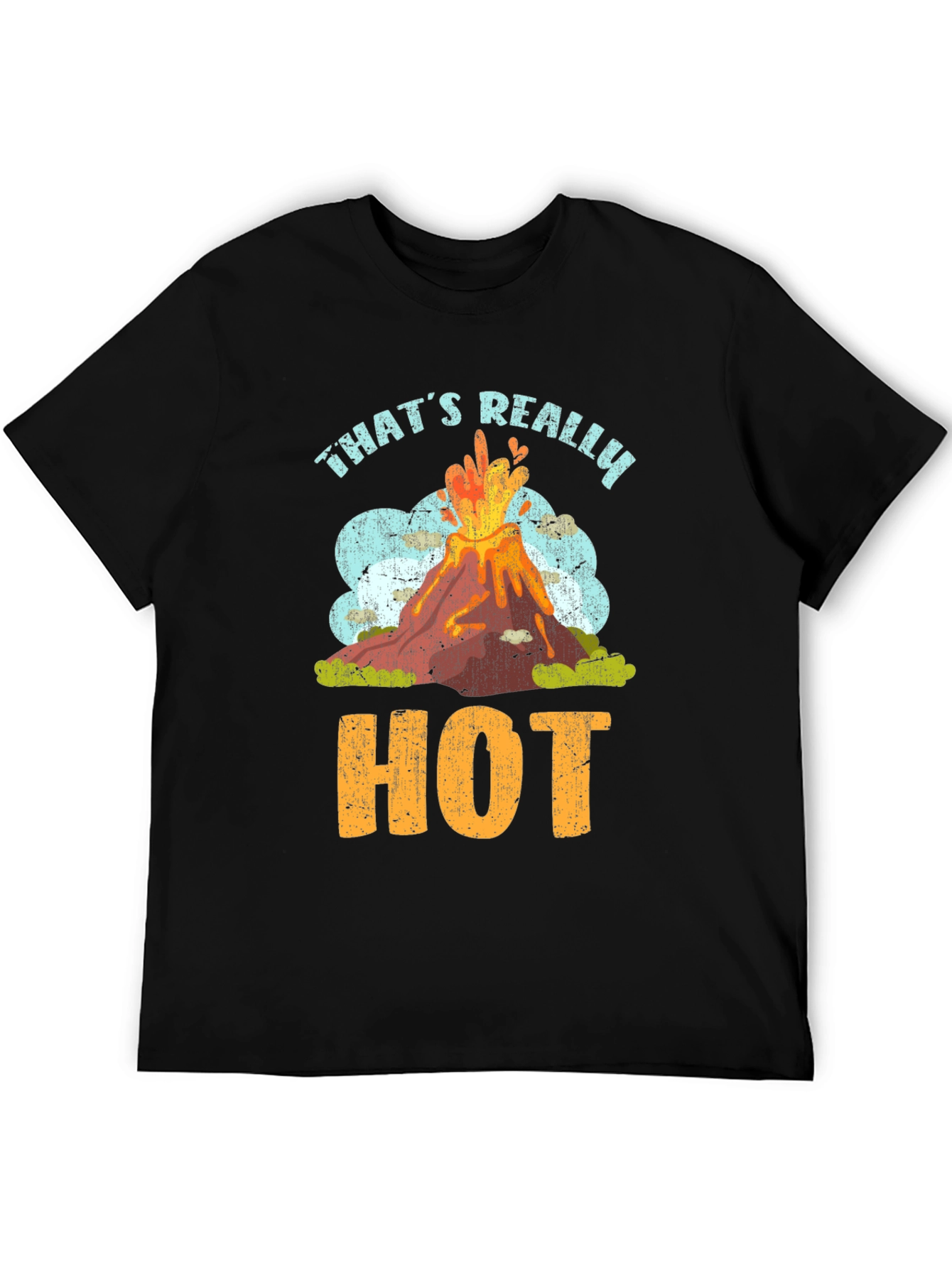 Thats Really Hot Volcano T-Shirt - Funny Graphic Tee