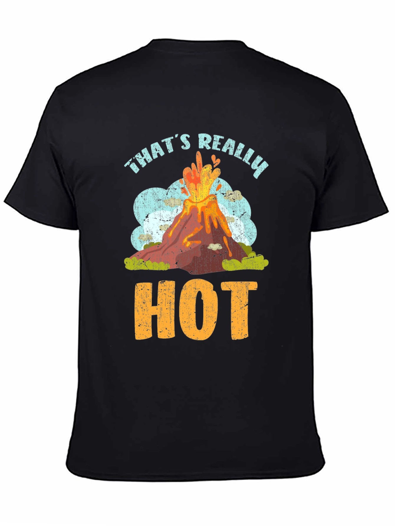 Thats Really Hot Volcano T-Shirt - Funny Graphic Tee