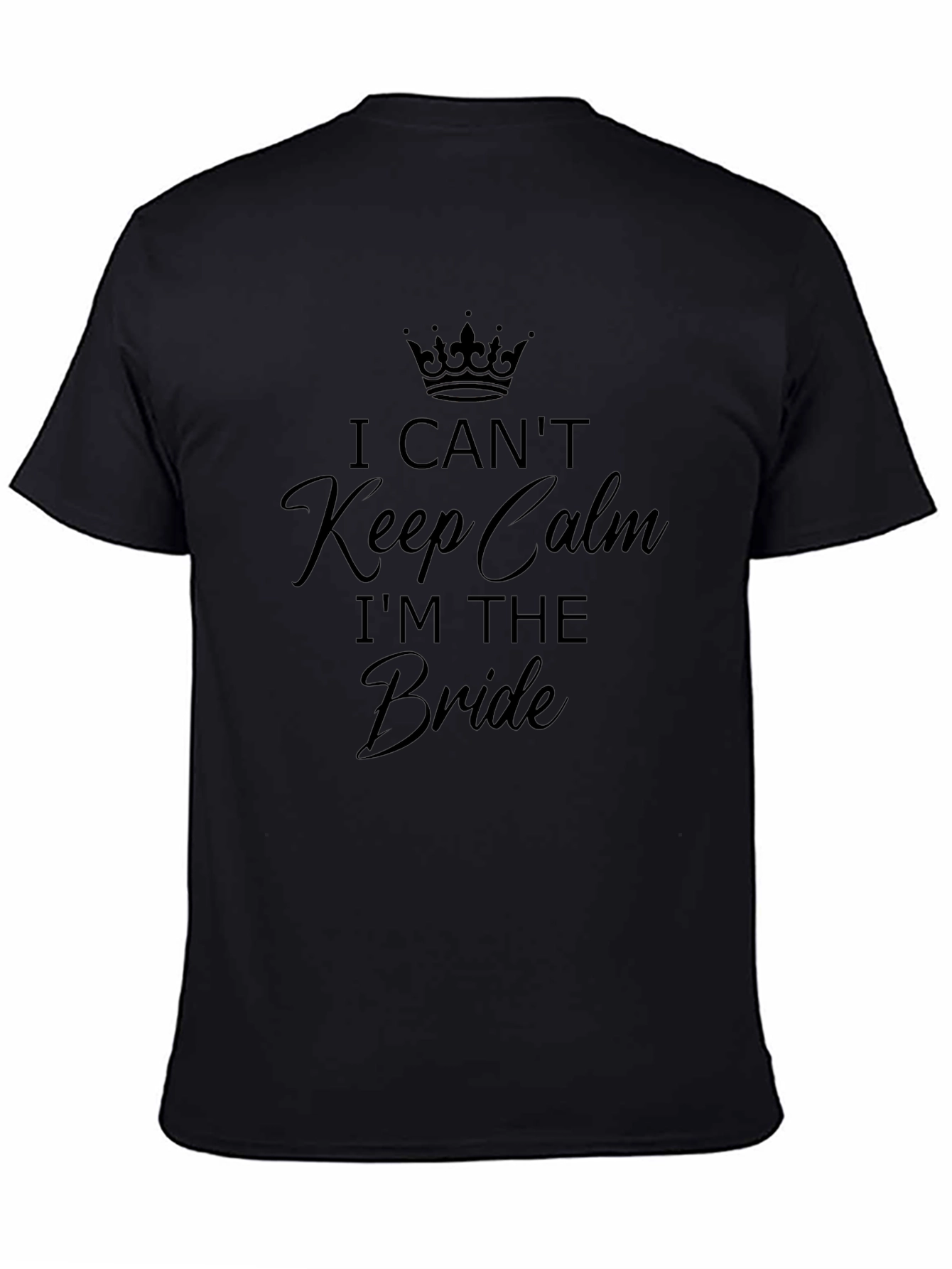 Bride T-Shirt - I Cant Keep Calm Wedding Tee