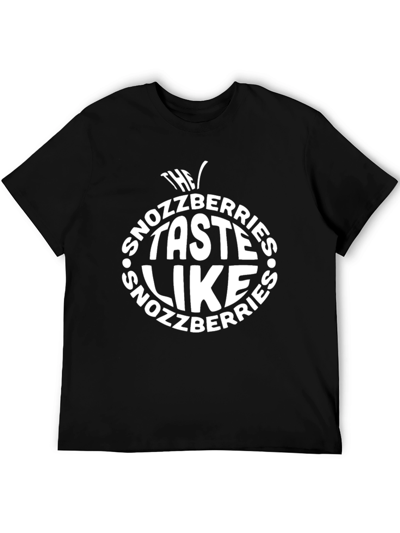 The Snozzberries Taste Like Snozzberries Black T-Shirt