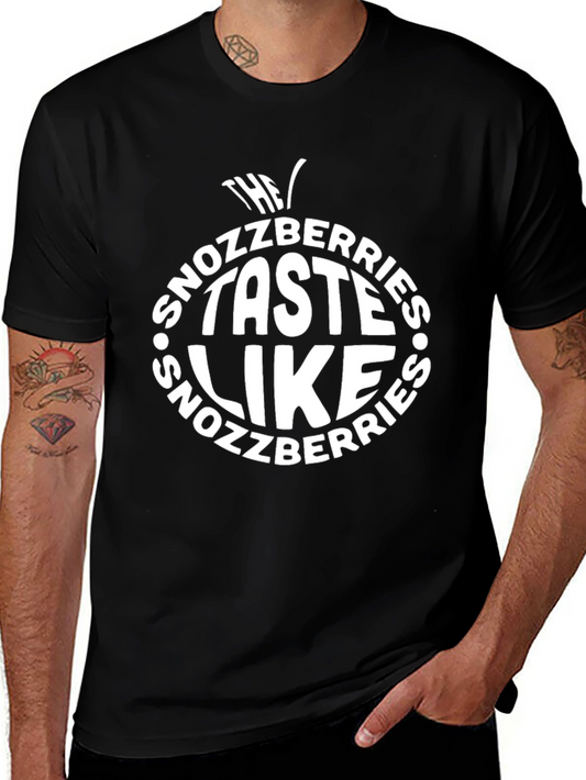 The Snozzberries Taste Like Snozzberries Black T-Shirt