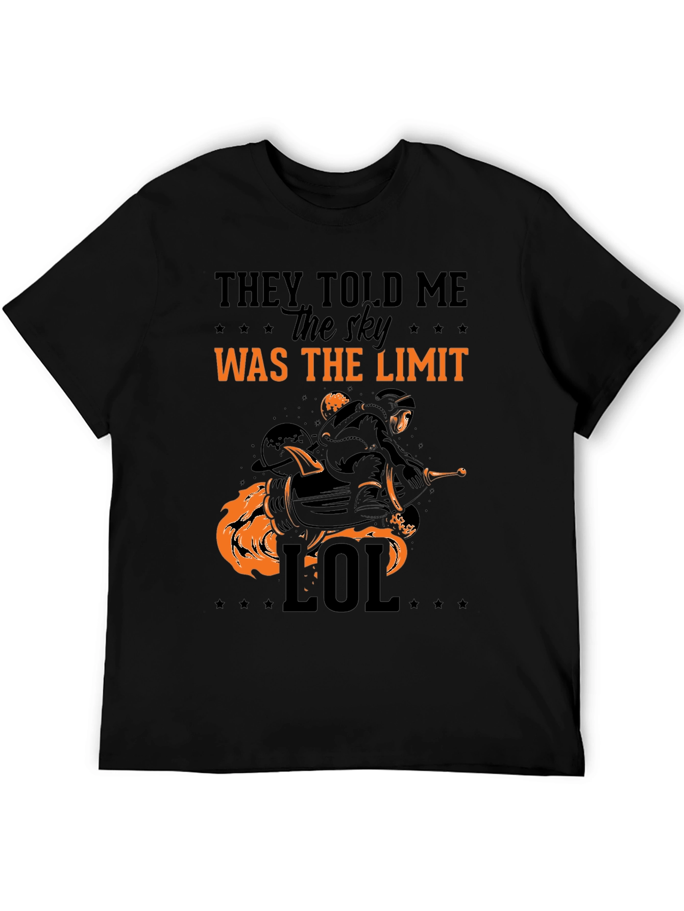 They Told Me The Sky Was The Limit T-Shirt