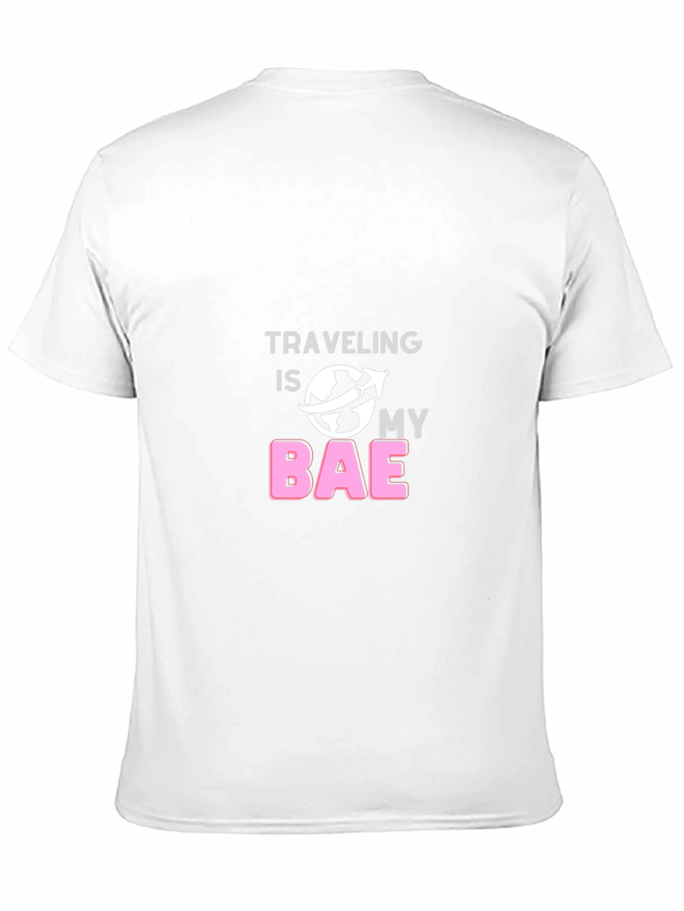 Traveling Is My BAE T-Shirt - Travel Lover Tee