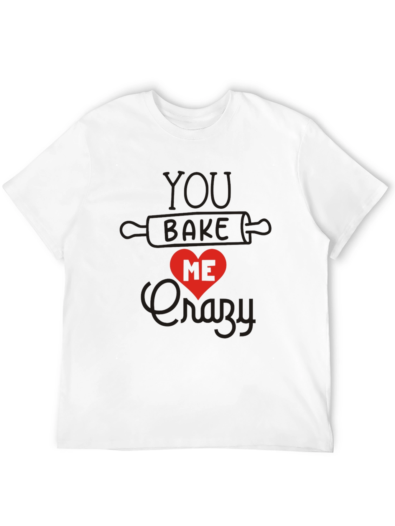 You Bake Me Crazy Graphic Tee