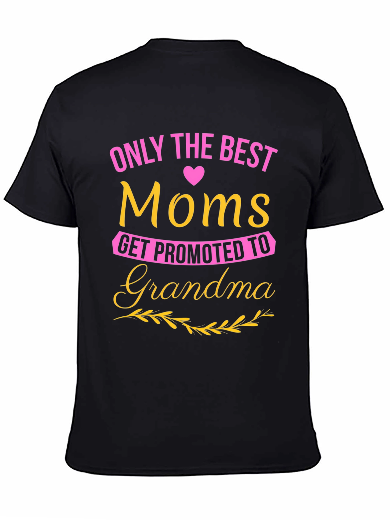 Best Moms Get Promoted to Grandma T-Shirt