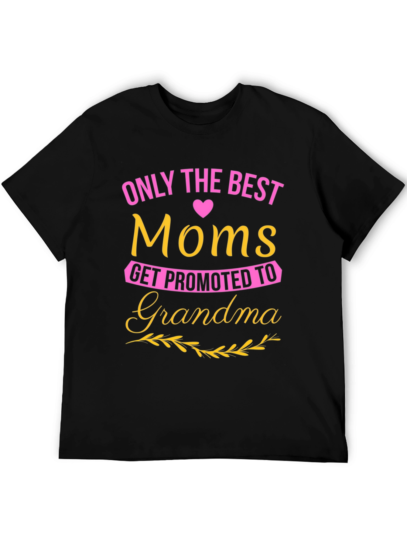 Best Moms Get Promoted to Grandma T-Shirt
