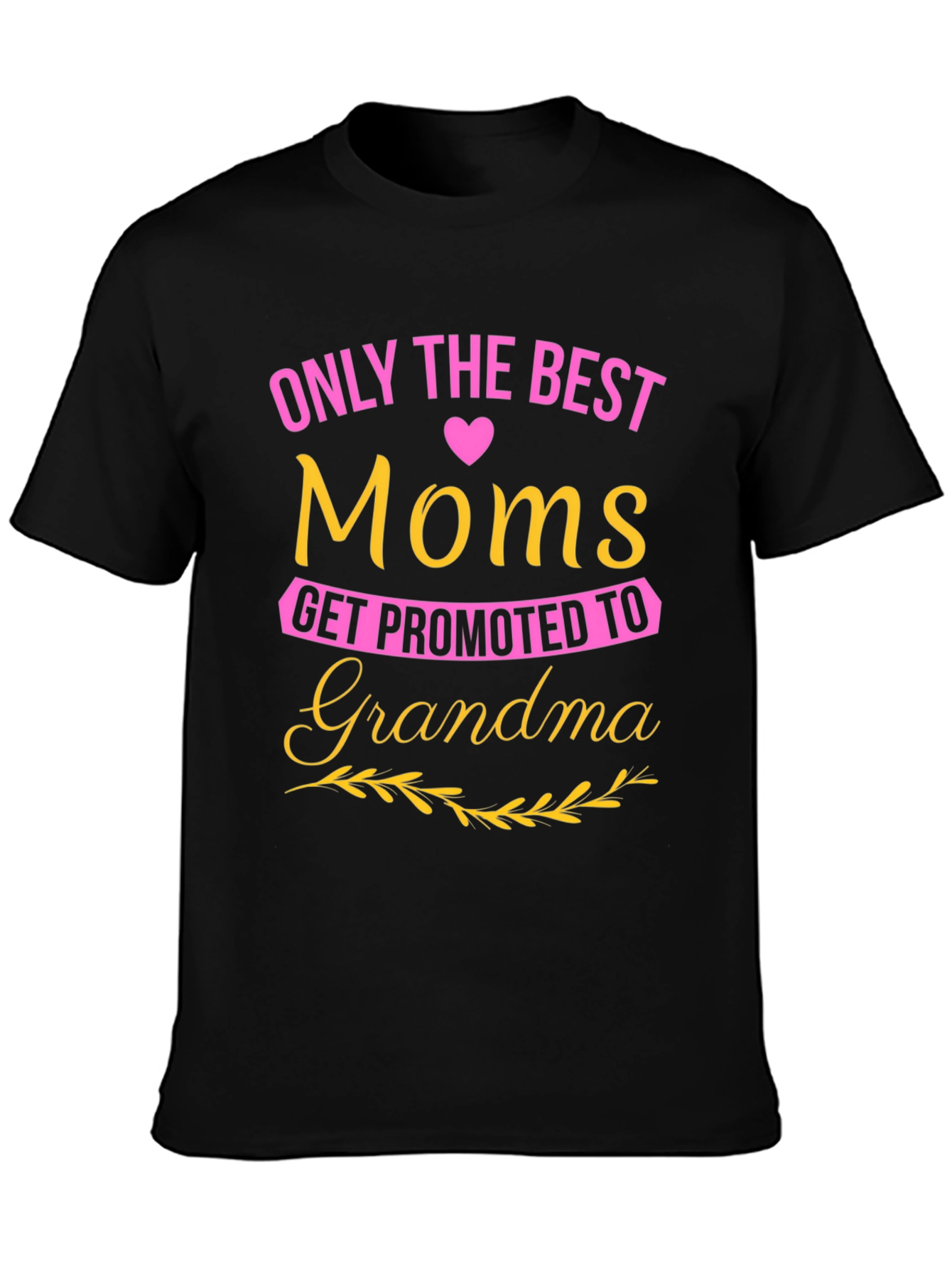 Best Moms Get Promoted to Grandma T-Shirt