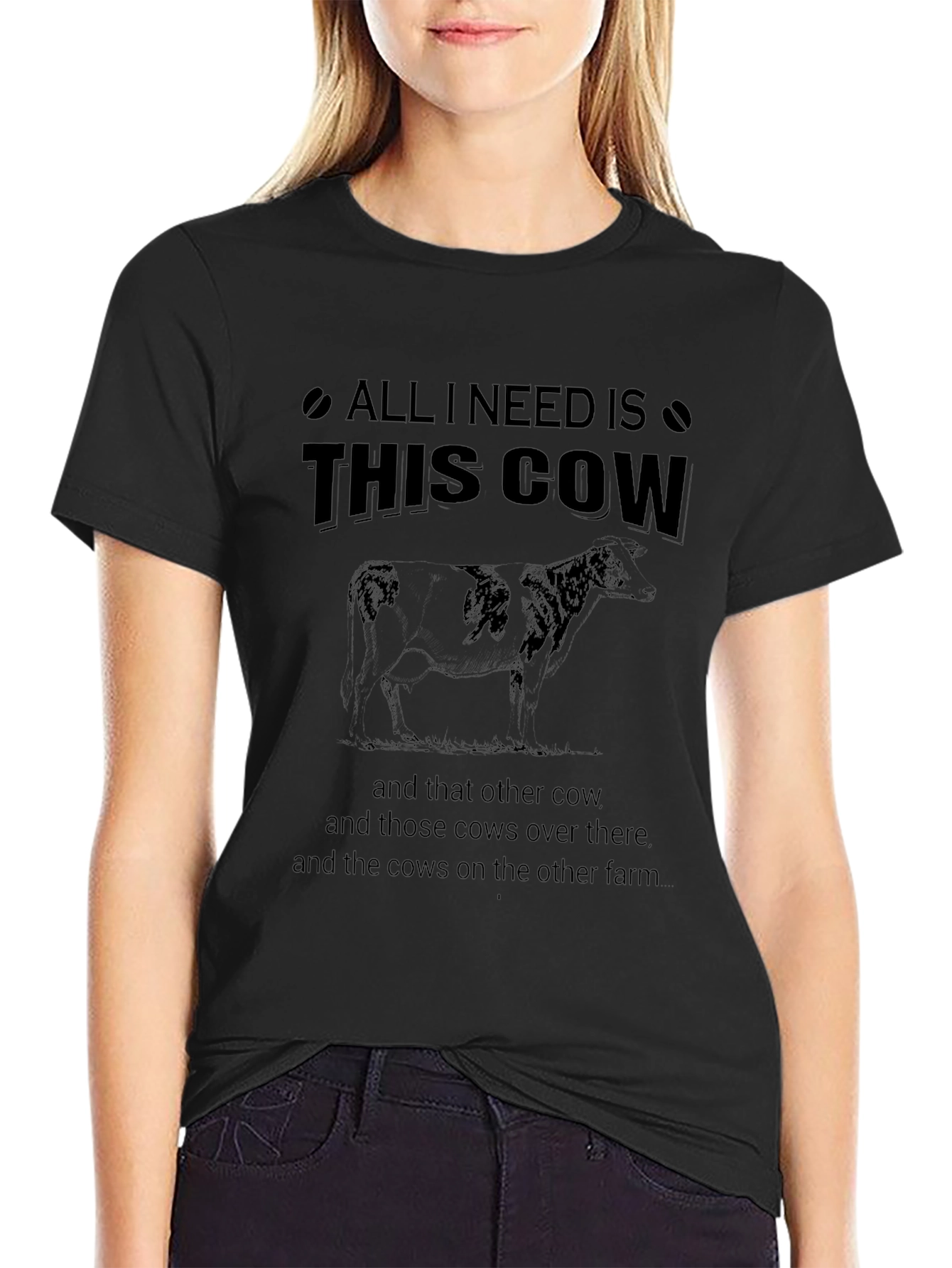 All I Need Is This Cow T-Shirt
