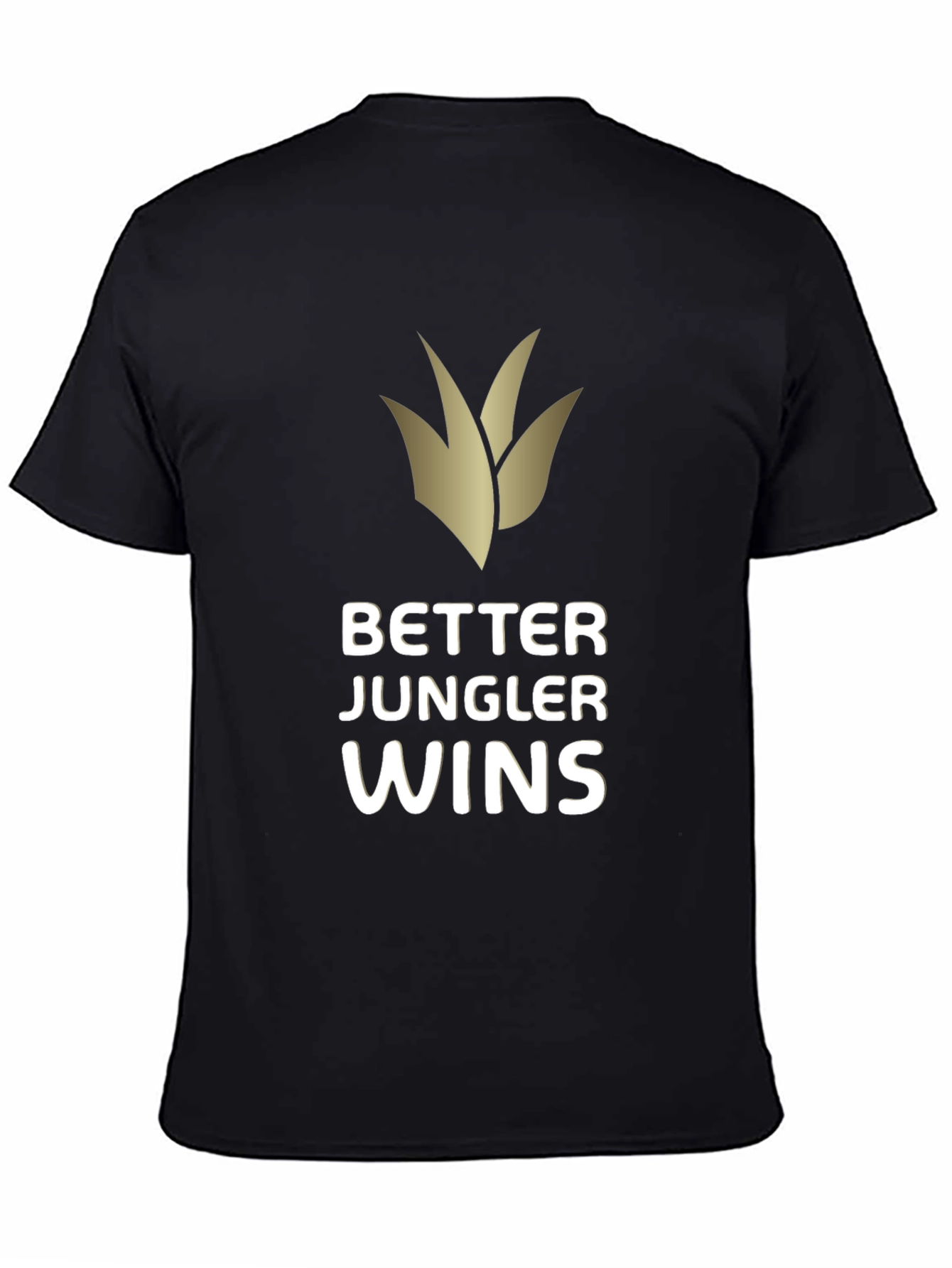 Better Jungler Wins Black T-Shirt