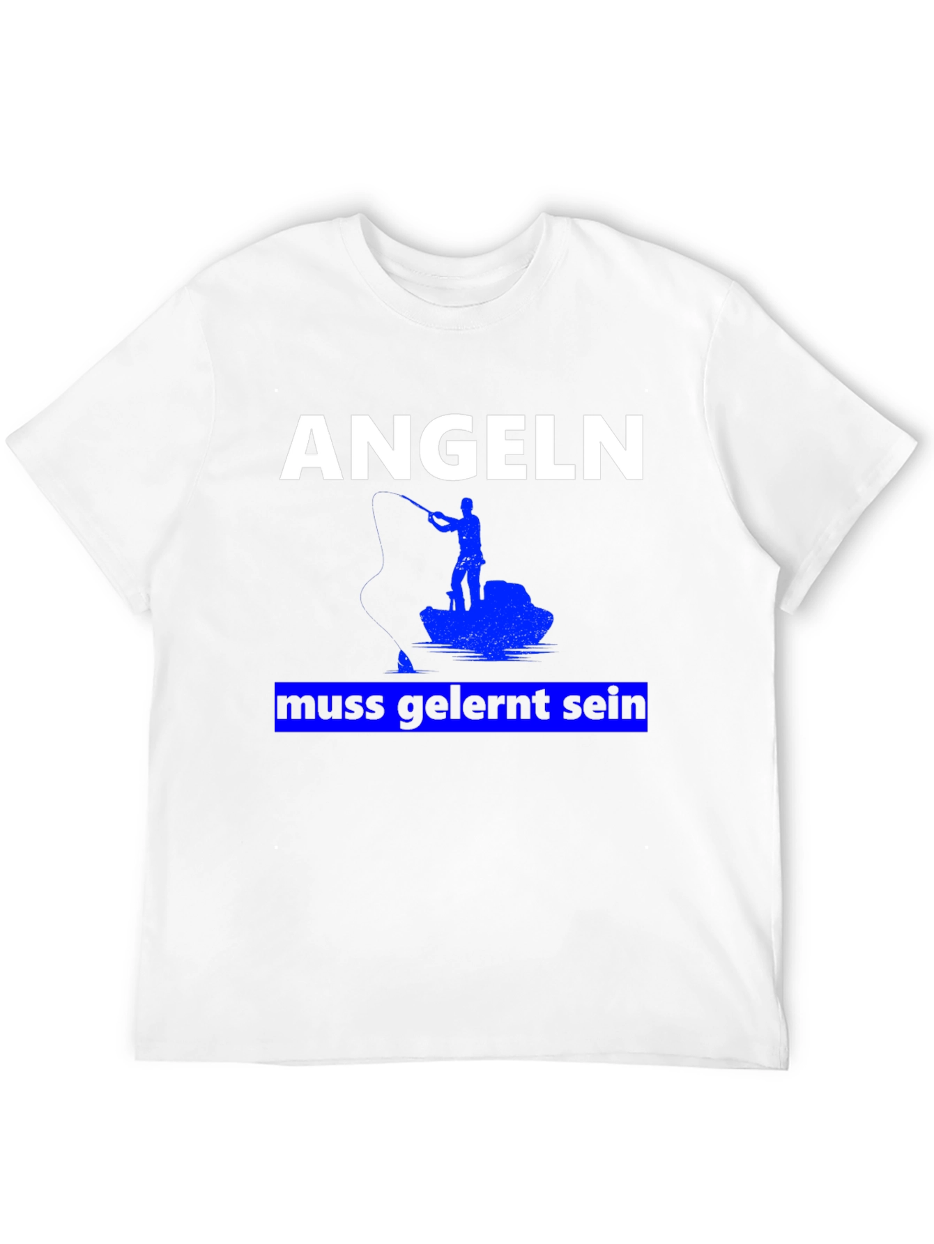 Angeln Muss Gelernt Sein Fishing T-Shirt