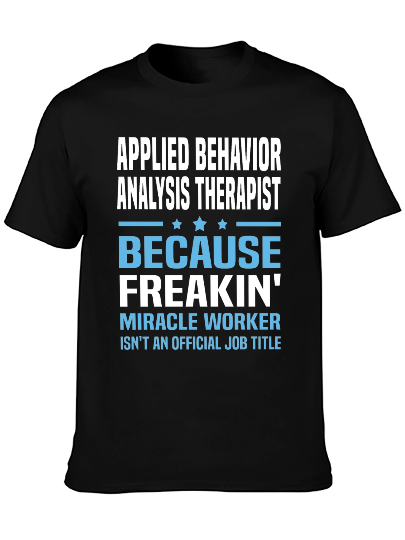 Applied Behavior Analysis Therapist Funny T-Shirt