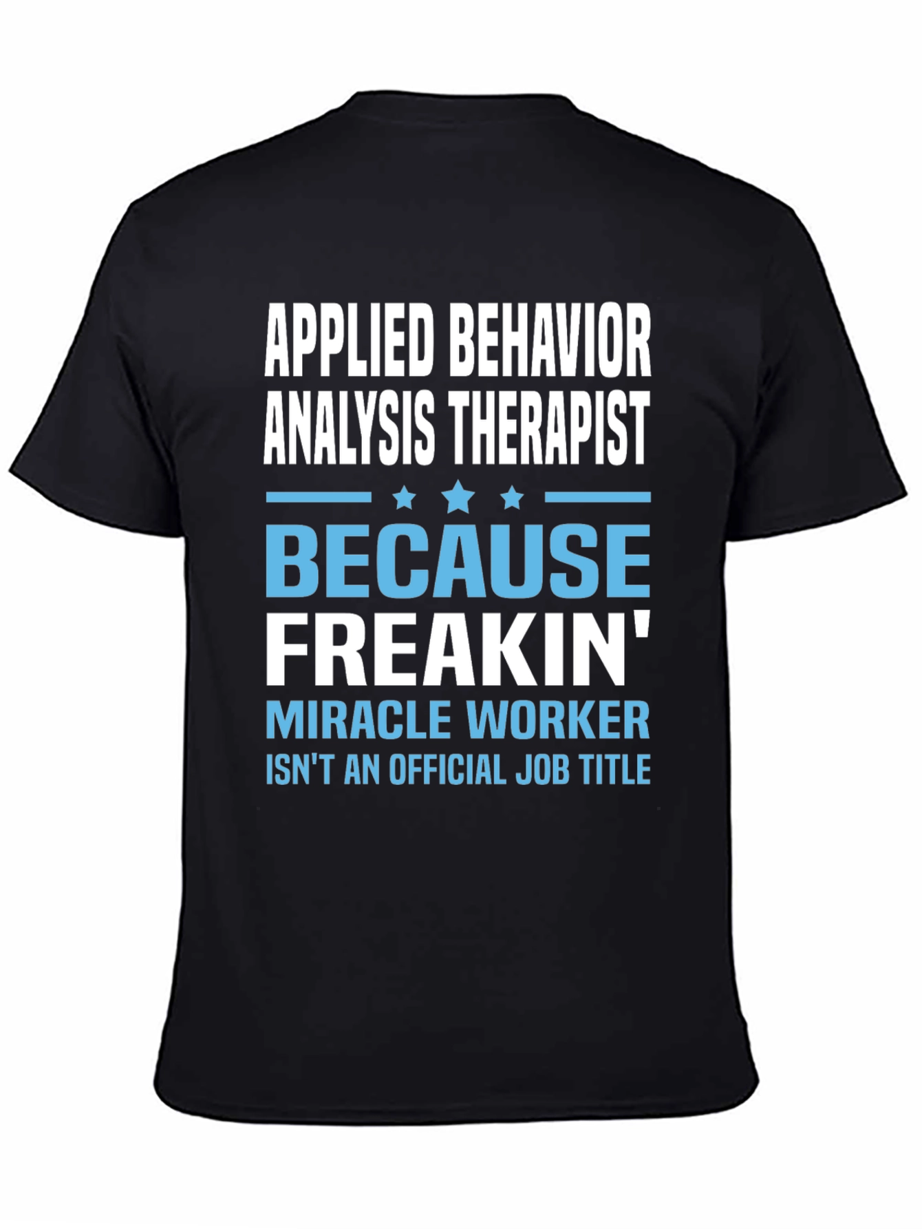 Applied Behavior Analysis Therapist Funny T-Shirt