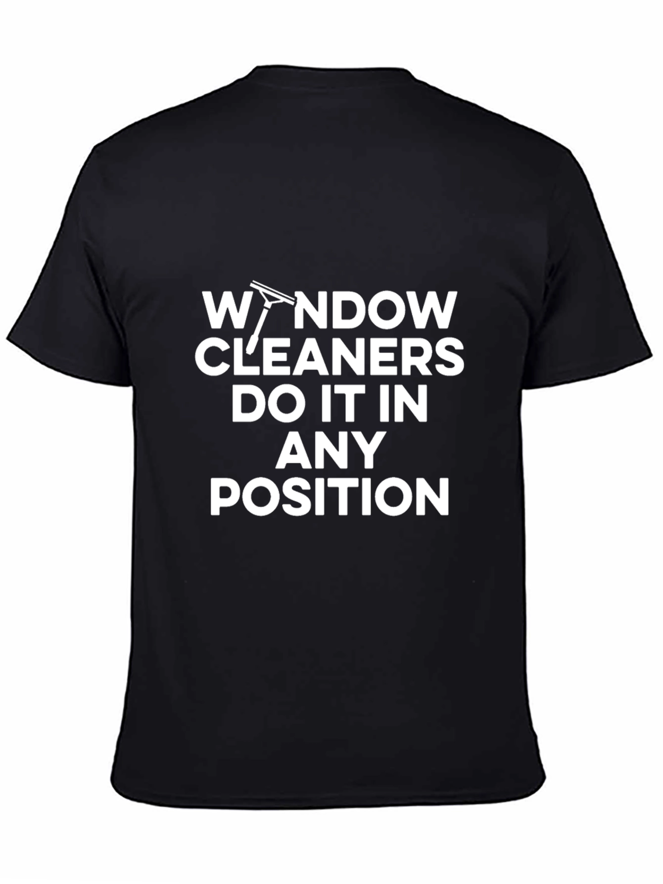 Window Cleaner Tee - Any Position