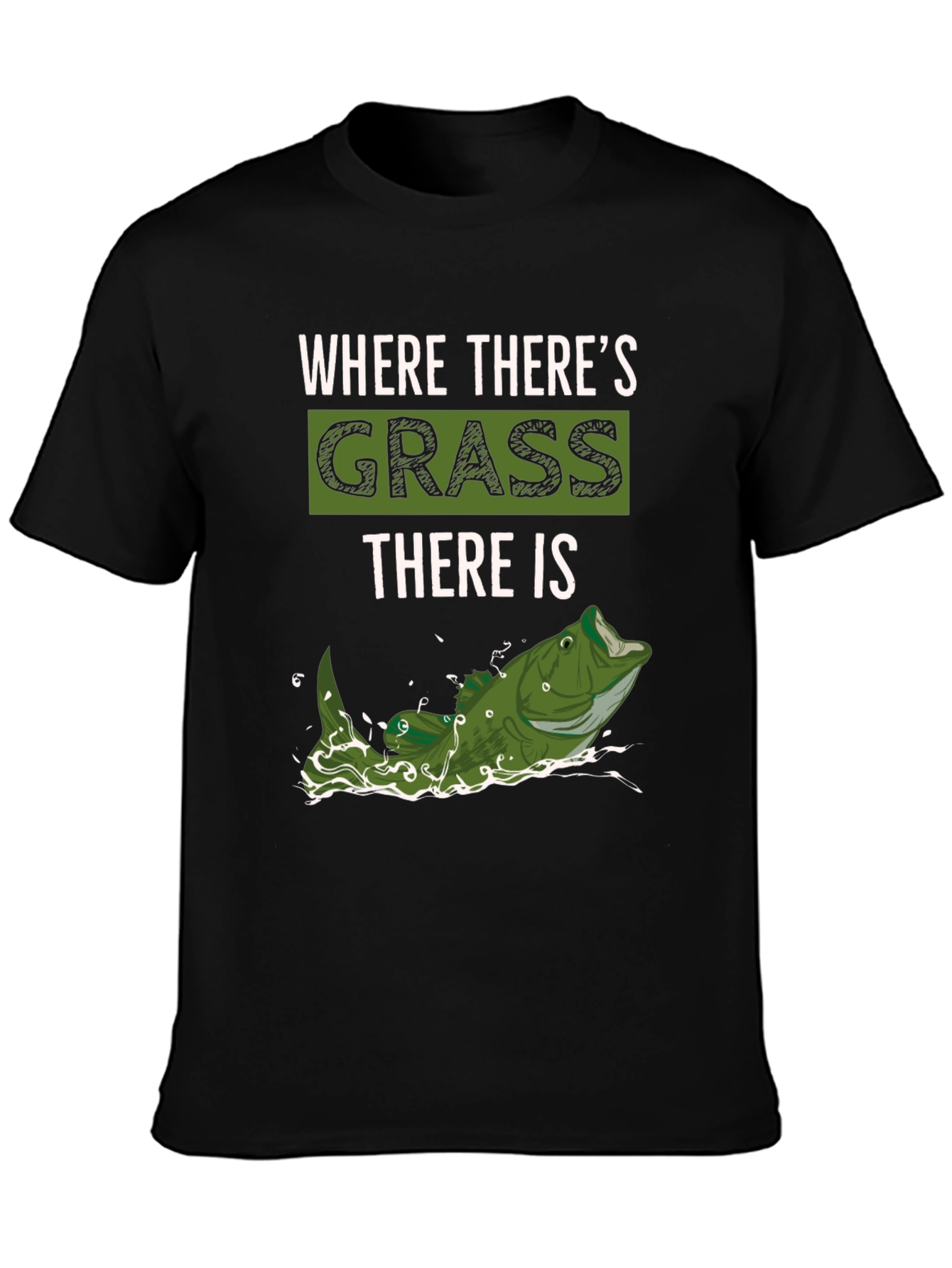 Where Theres Grass There is Fish - Novelty T-Shirt
