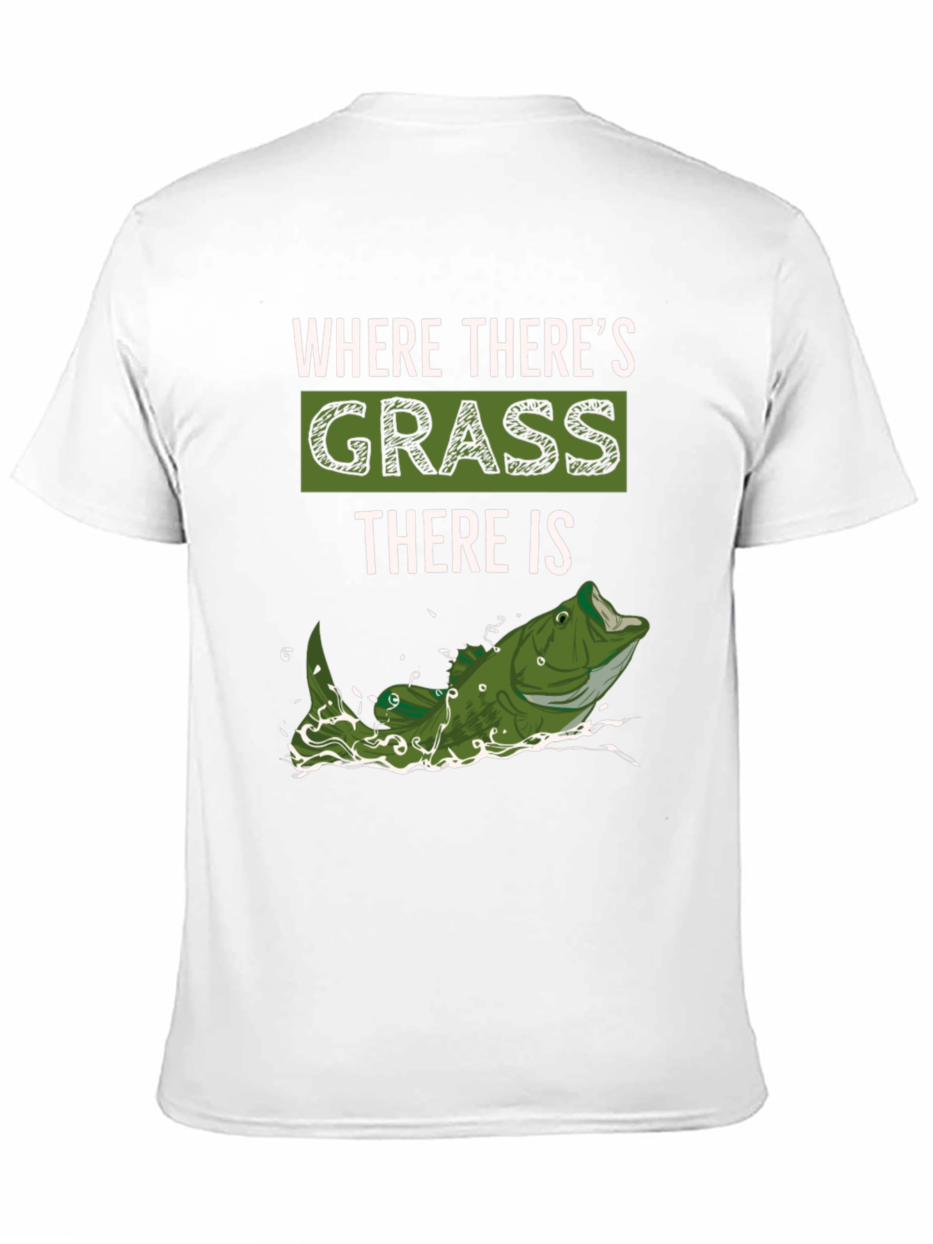 Where Theres Grass There is Fish - Novelty T-Shirt